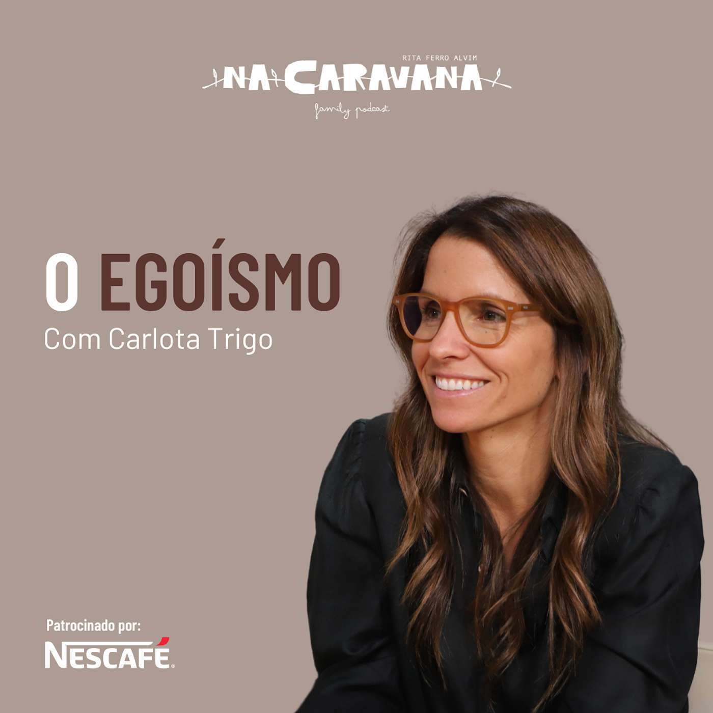 O Egoísmo! Com Carlota Trigo | N'A Caravana #275