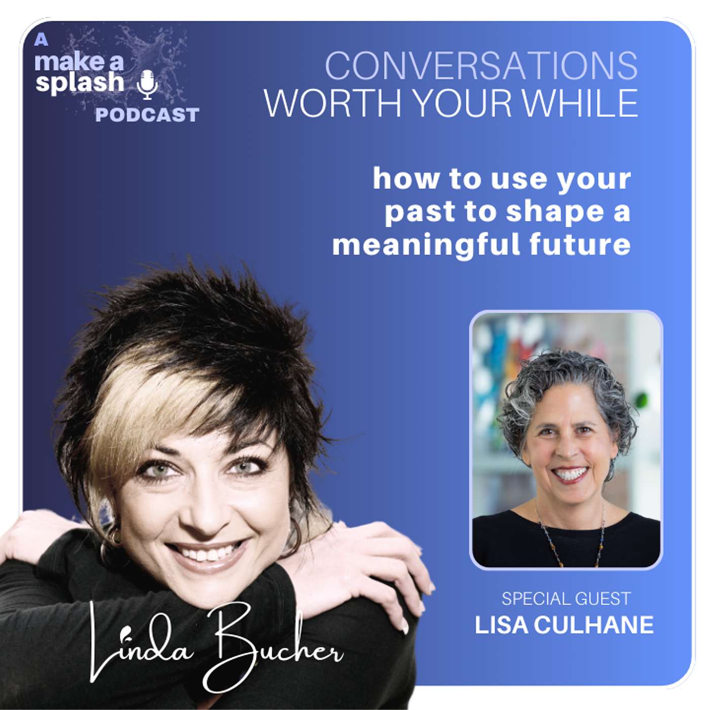 How to Use Your Past to Shape a Meaningful Future How to Use Your Past to Shape a Meaningful Future