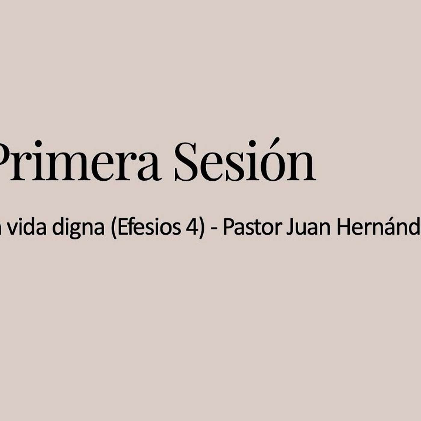 La Vida Digna - Efesios 4 - Pastor Juan Hernández episode artwork