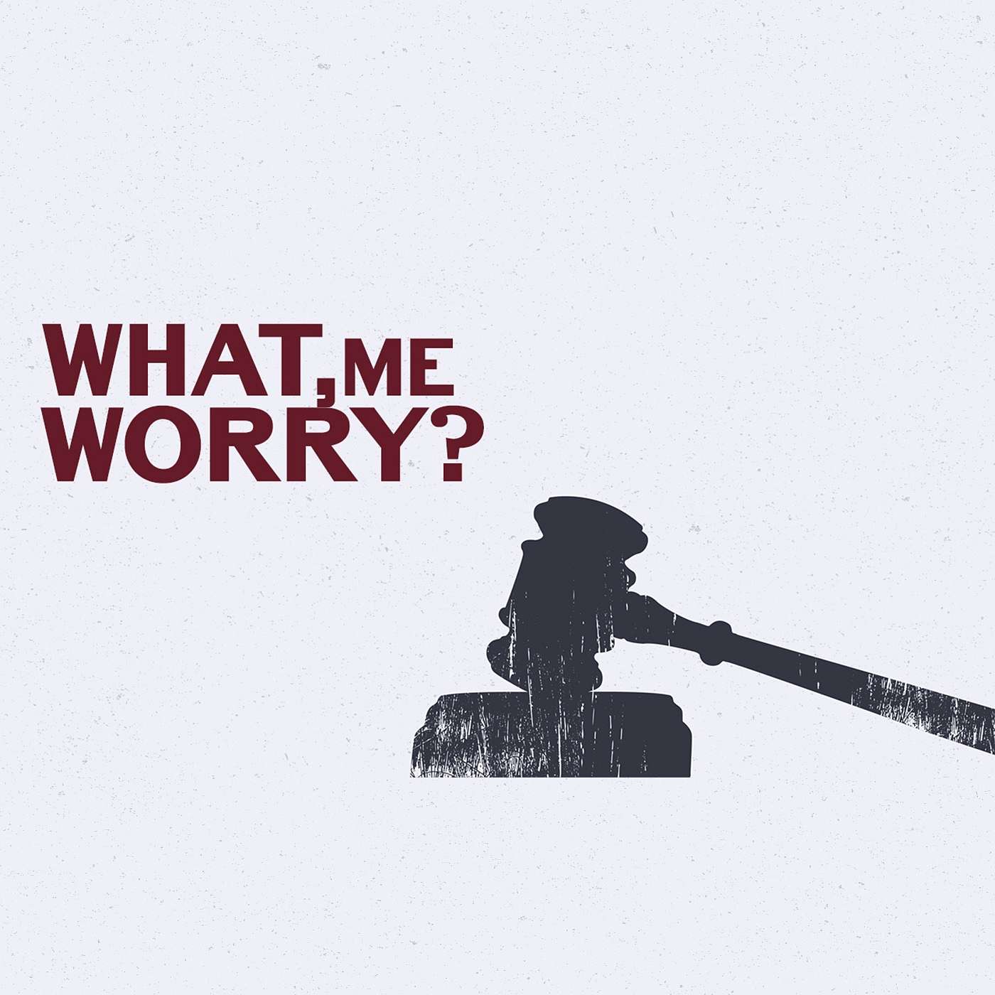 What, Me Worry?