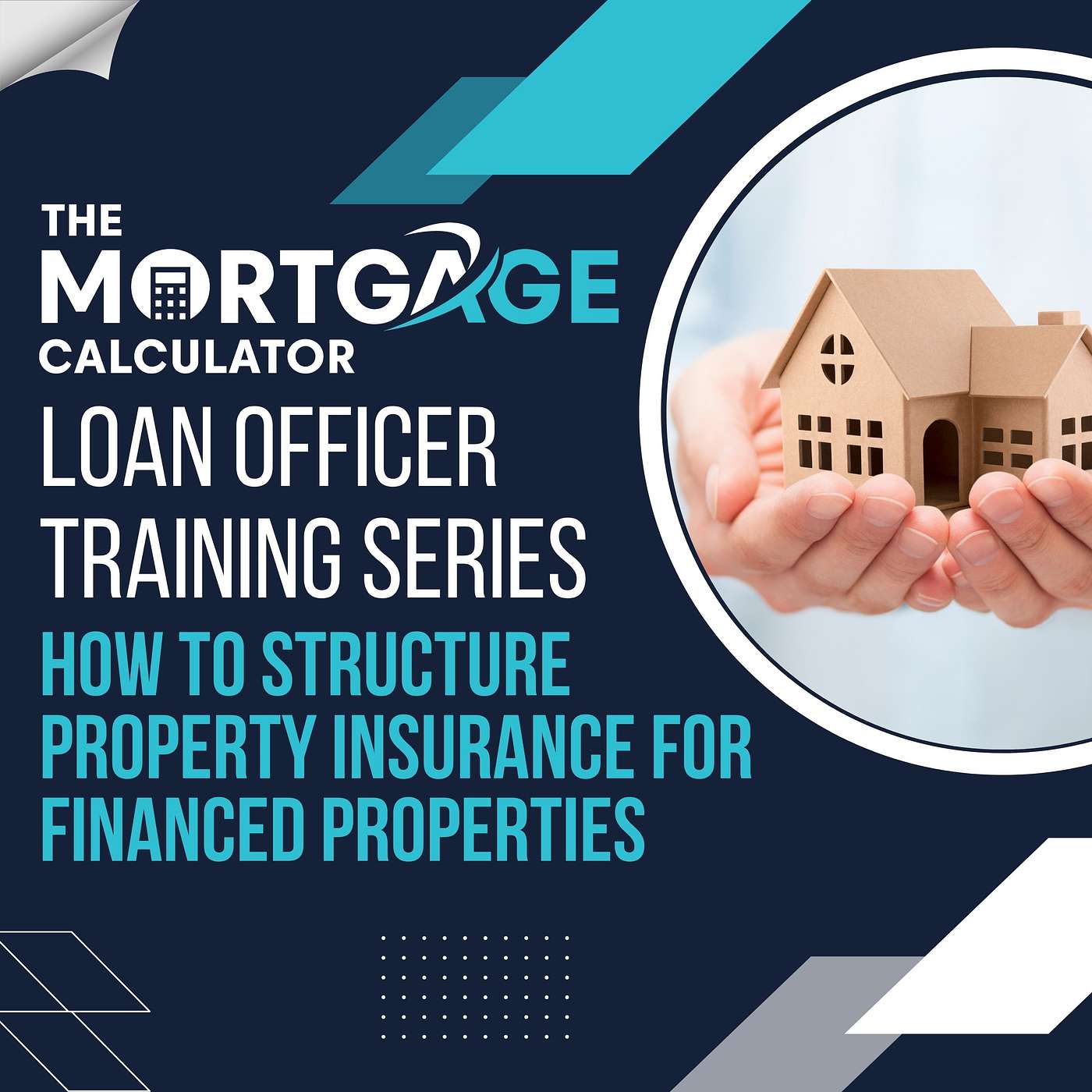 Loan Officer Training 08/15/2024 - How to Structure Property Insurance for Financed Properties episode artwork