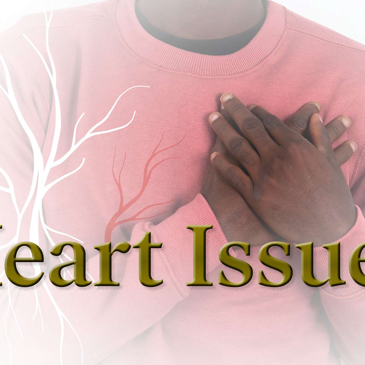 Heart Issues-Part 1