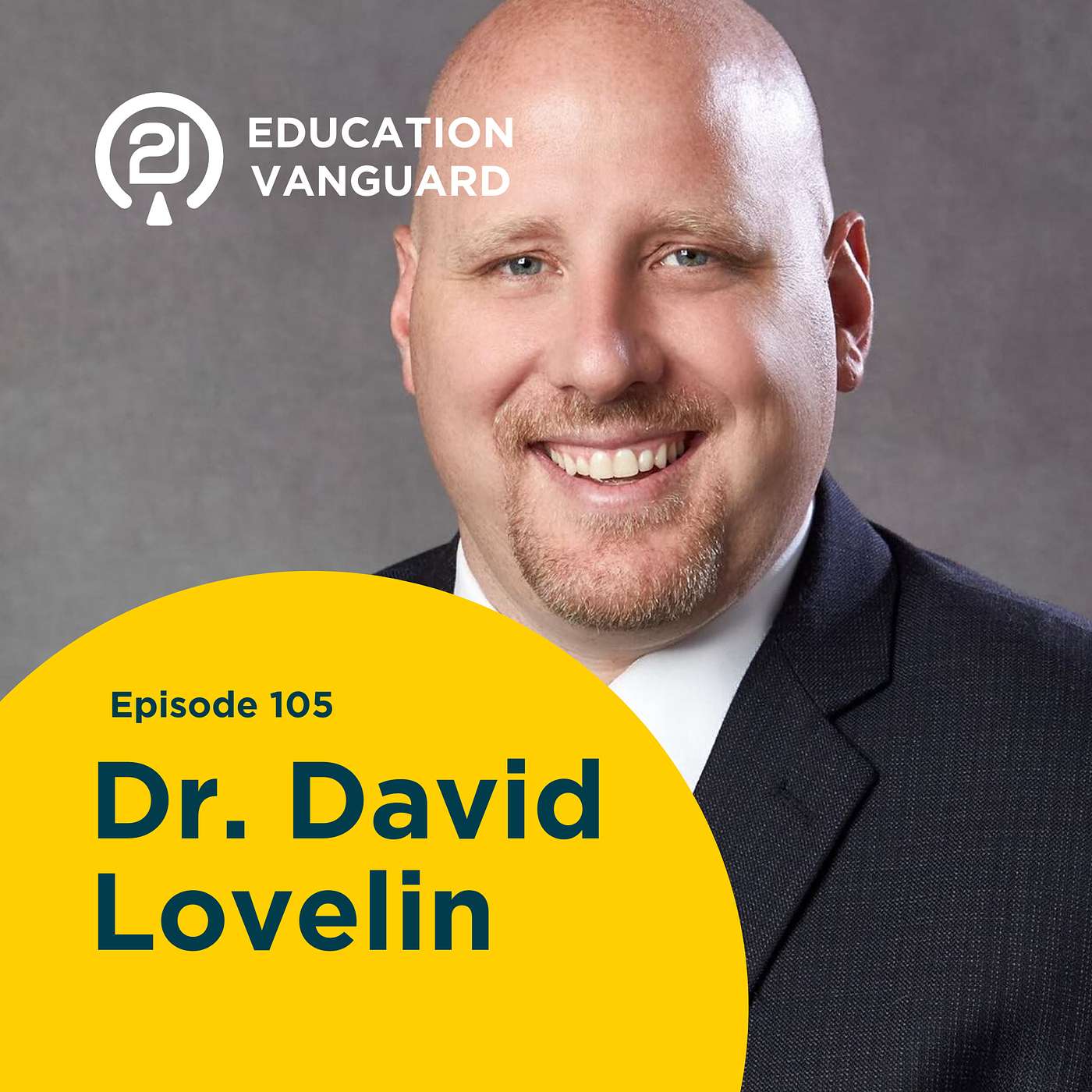 HS Principal Dr. David Lovelin on Life after Nine Weeks of Virtual Schooling | Education Vanguard # 105 episode artwork