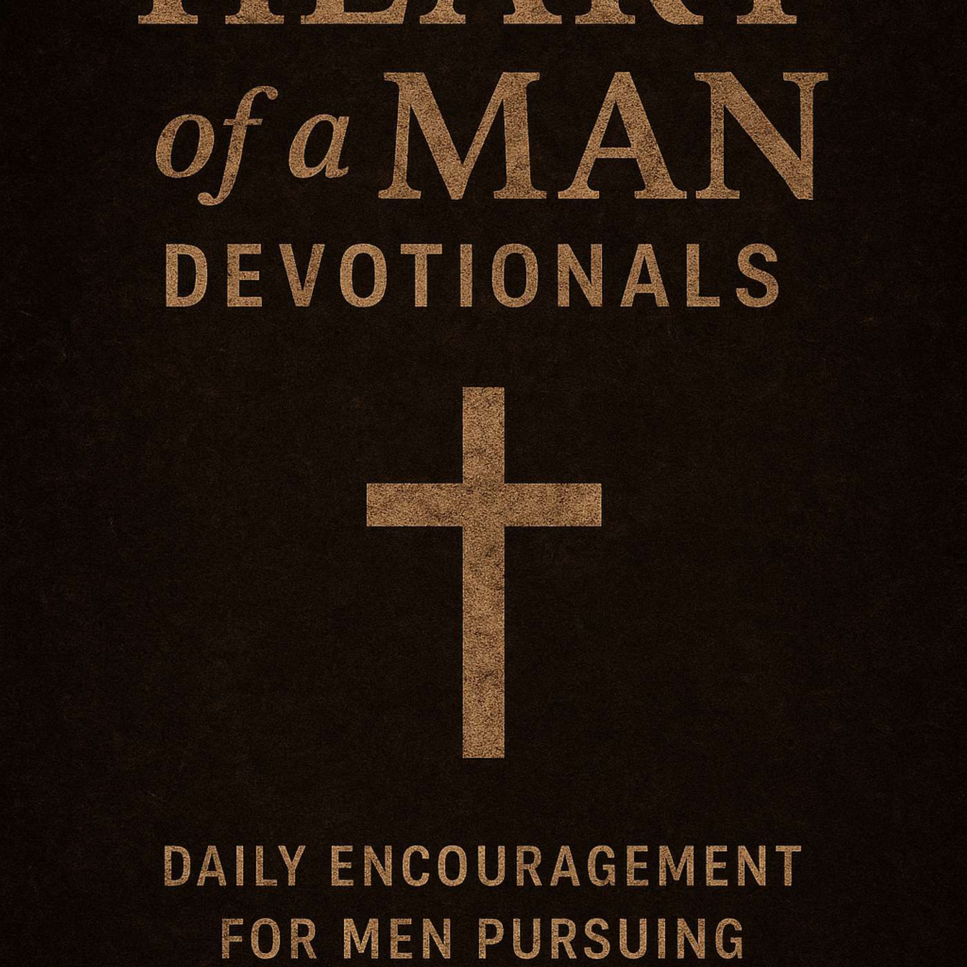 Heart of a Man Devotionals