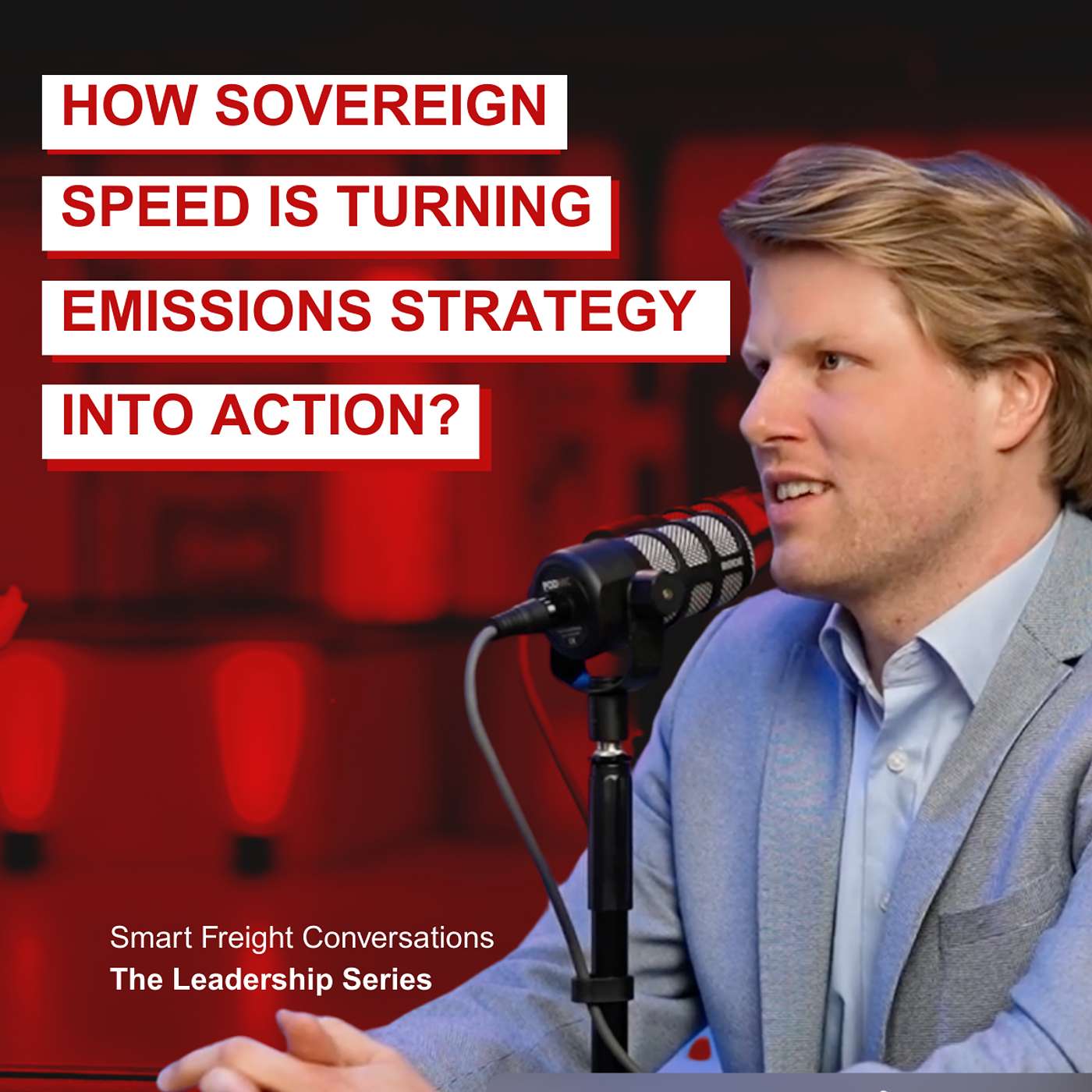 Episode 16 | The Leadership Series: How Sovereign Speed Is Turning Emissions Strategy into Action episode artwork