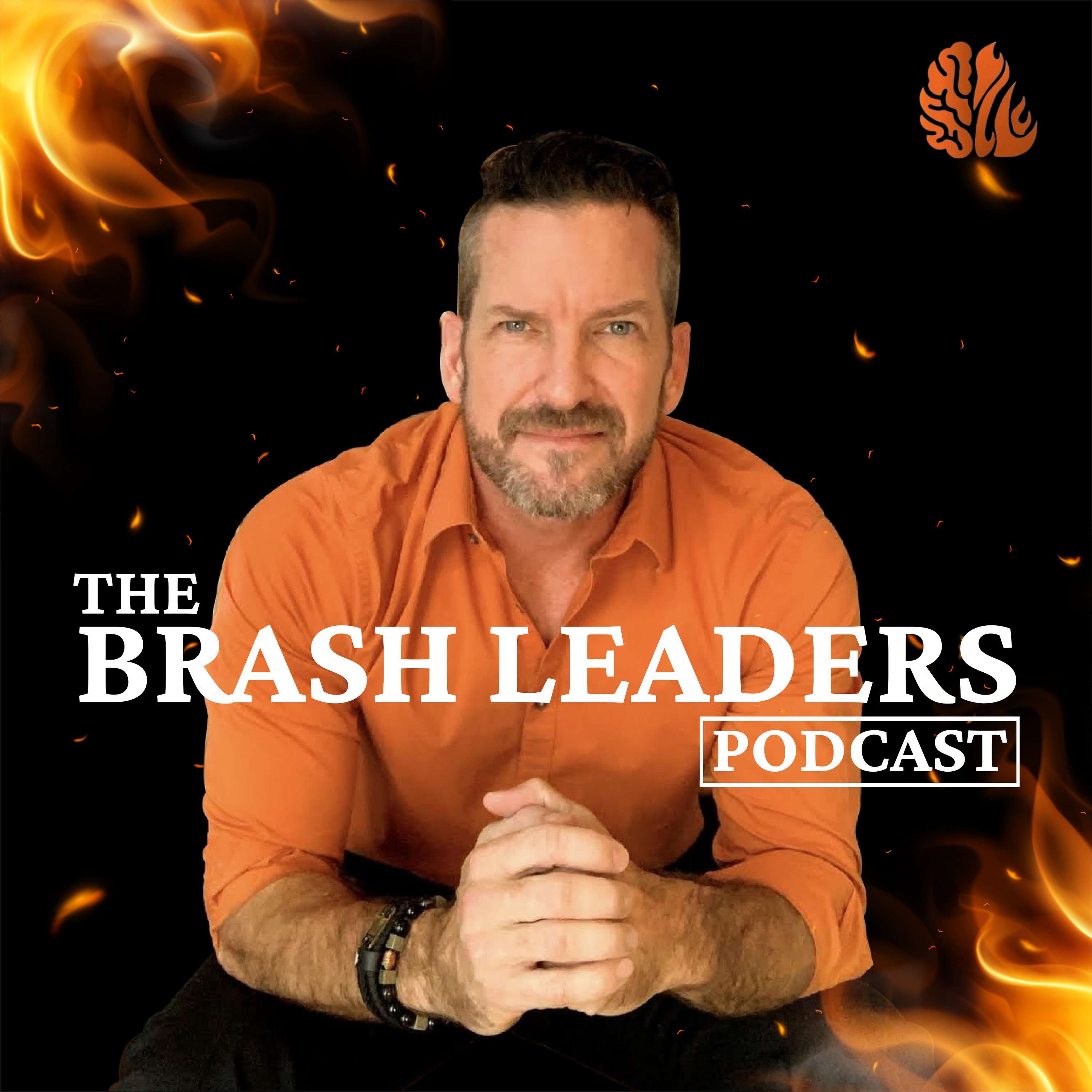 The Brash Leaders Podcast