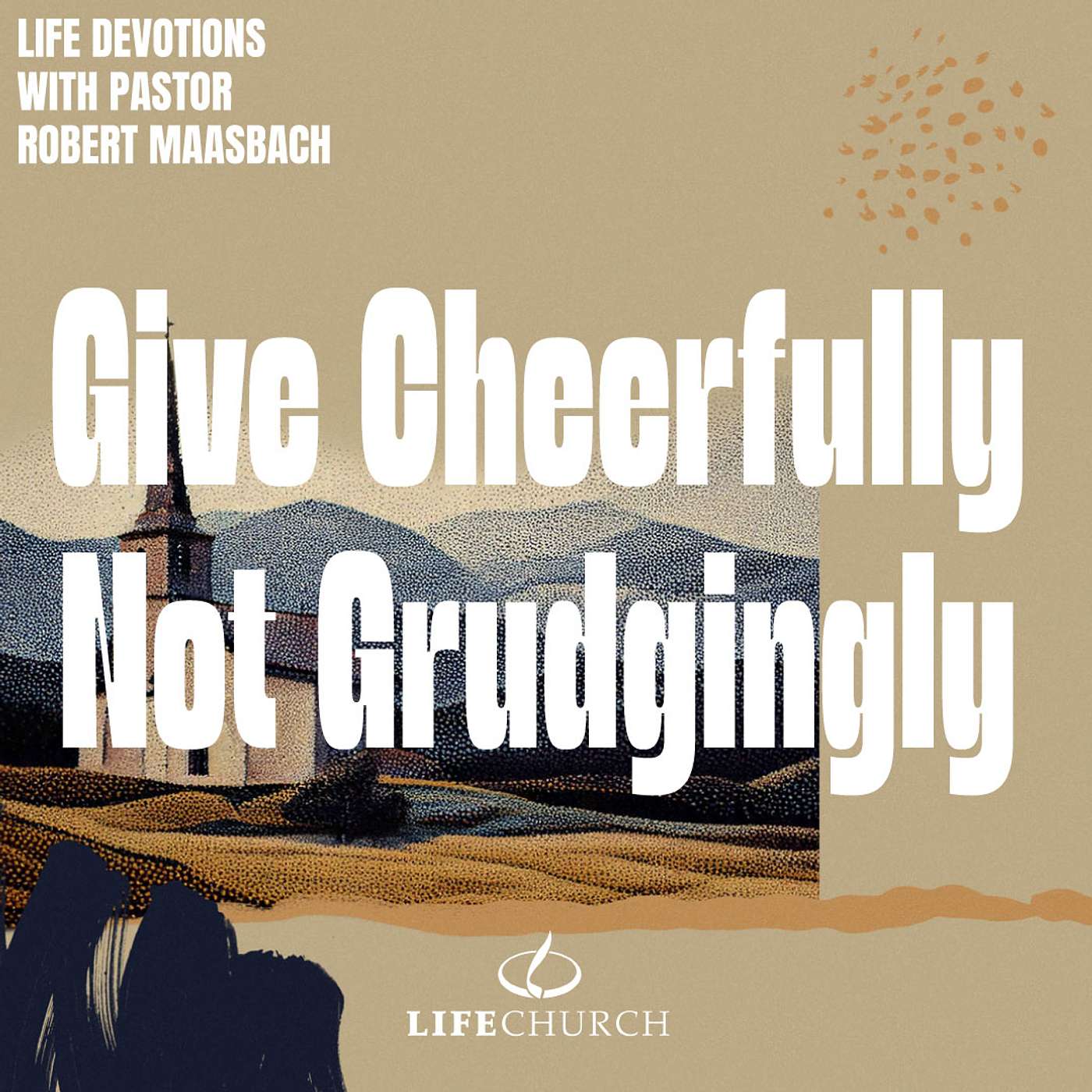 Give Cheerfully Not Grudgingly - 1.4.26