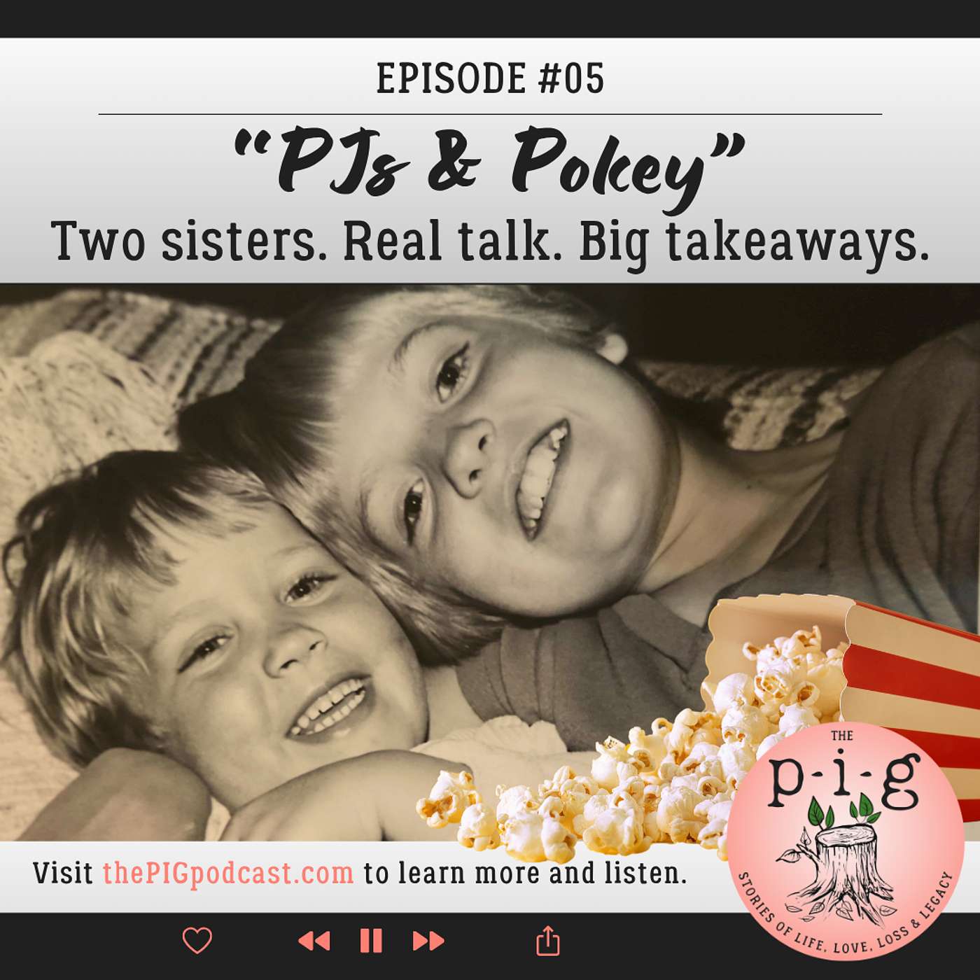 The P-I-G: Stories of Life, Love, Loss & Legacy