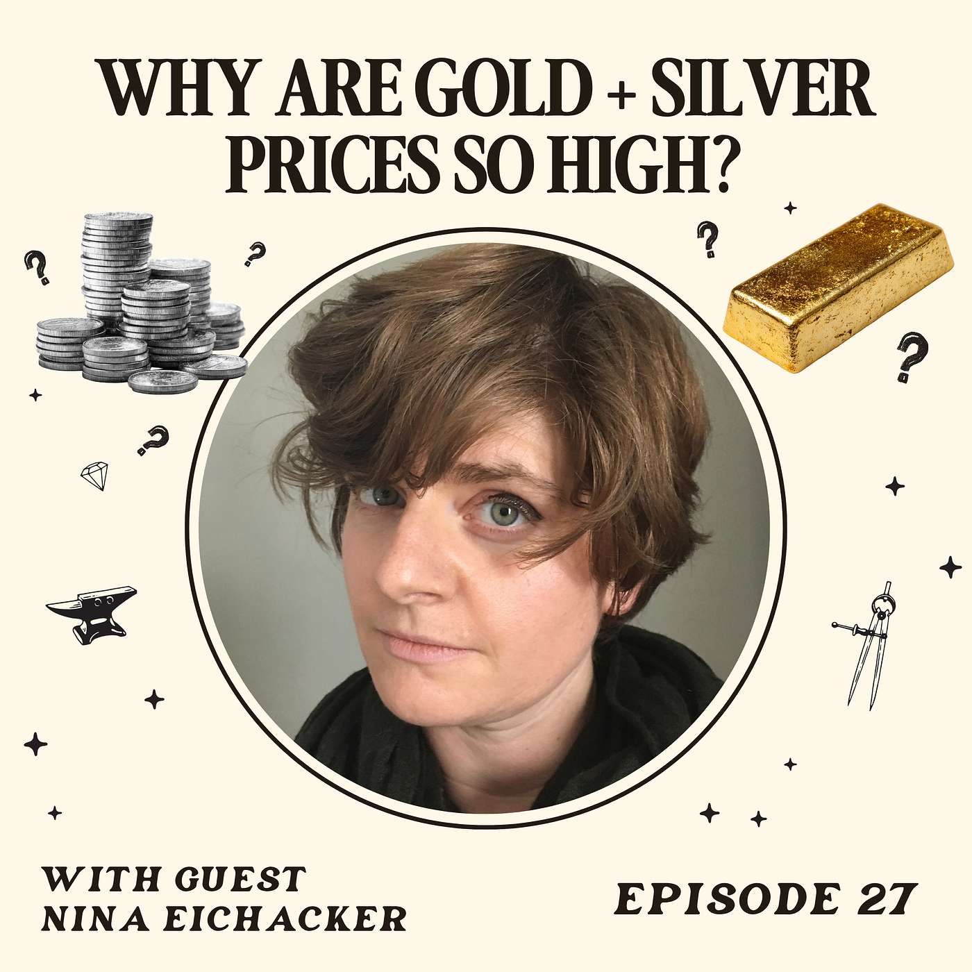 Why Are Gold & Silver Prices So High With Special Guest Nina Eichacker episode artwork