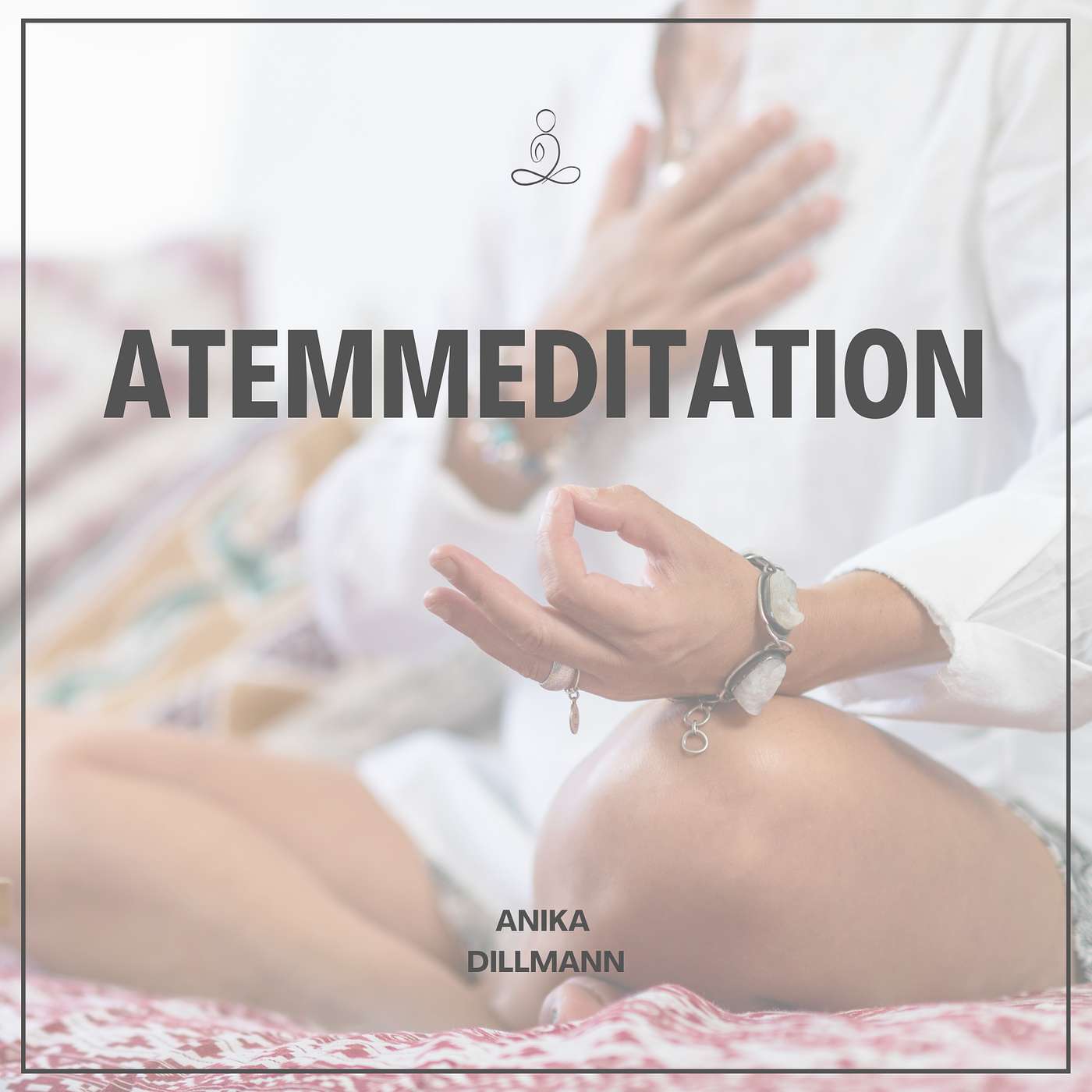 Atemmeditation – Verbinde dich mit deinem Atem Atemmeditation – Verbinde dich mit deinem Atem