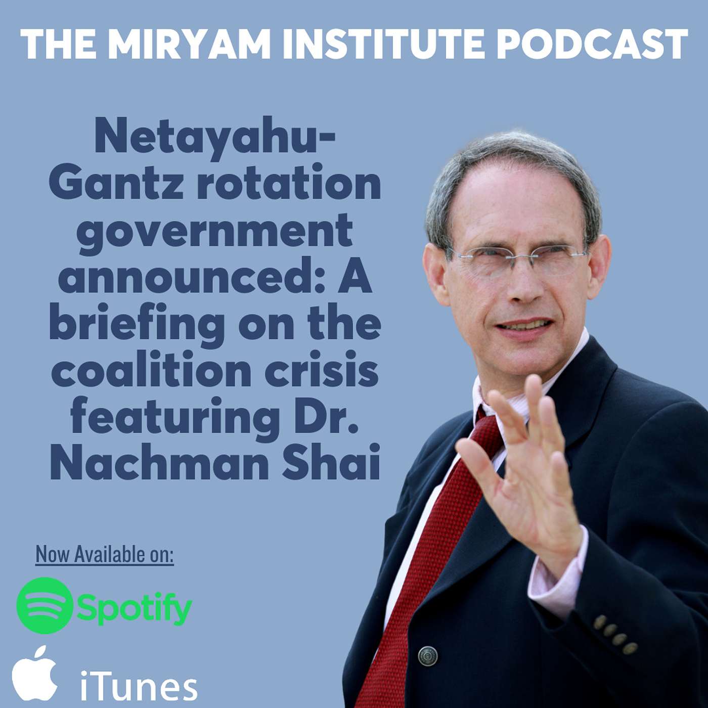 Netayahu-Gantz rotation government announced: A briefing on the coalition crisis featuring Dr. Nachman Shai