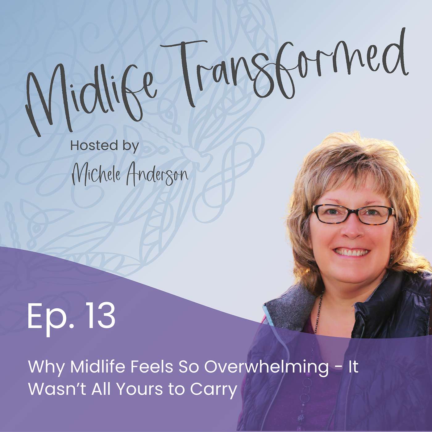 Why Midlife Feels So Overwhelming - And Why It Wasn't All Yours to Carry episode artwork