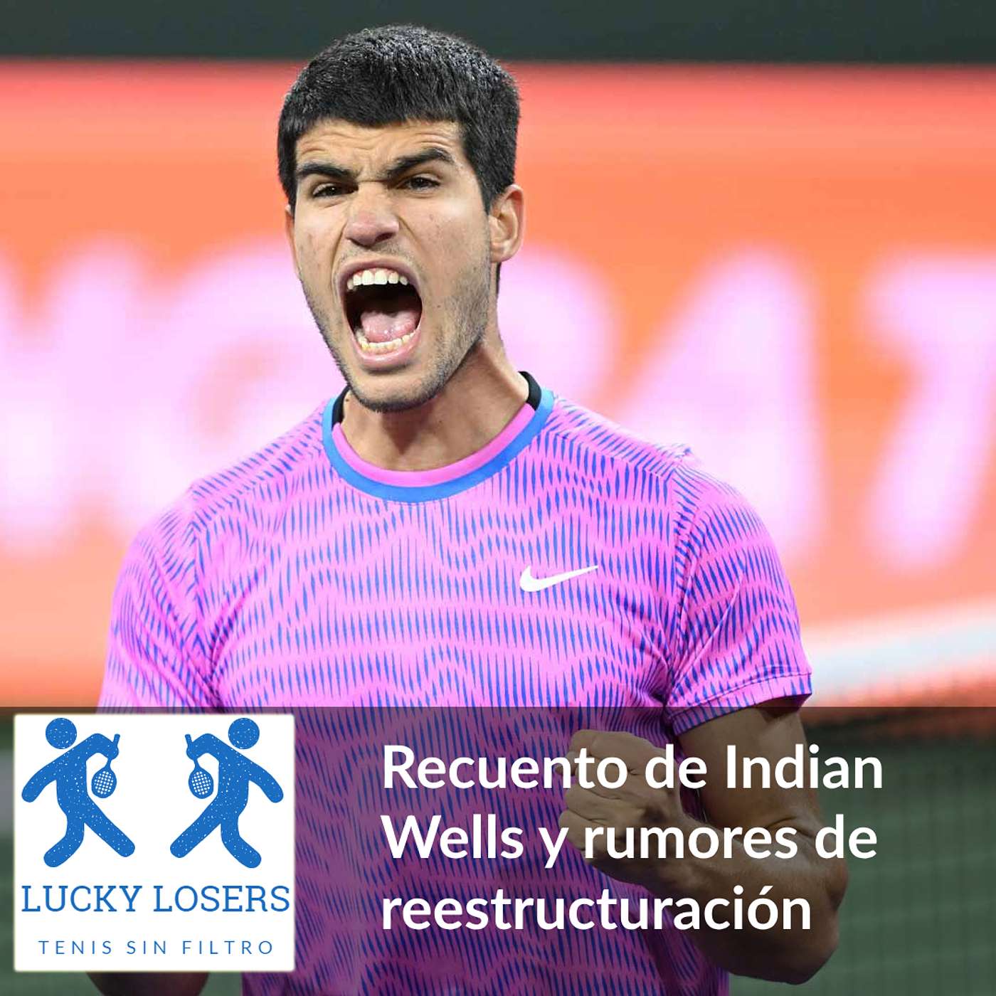 21/mar/2024 - Recuento de Indian Wells y rumores de reestructuración