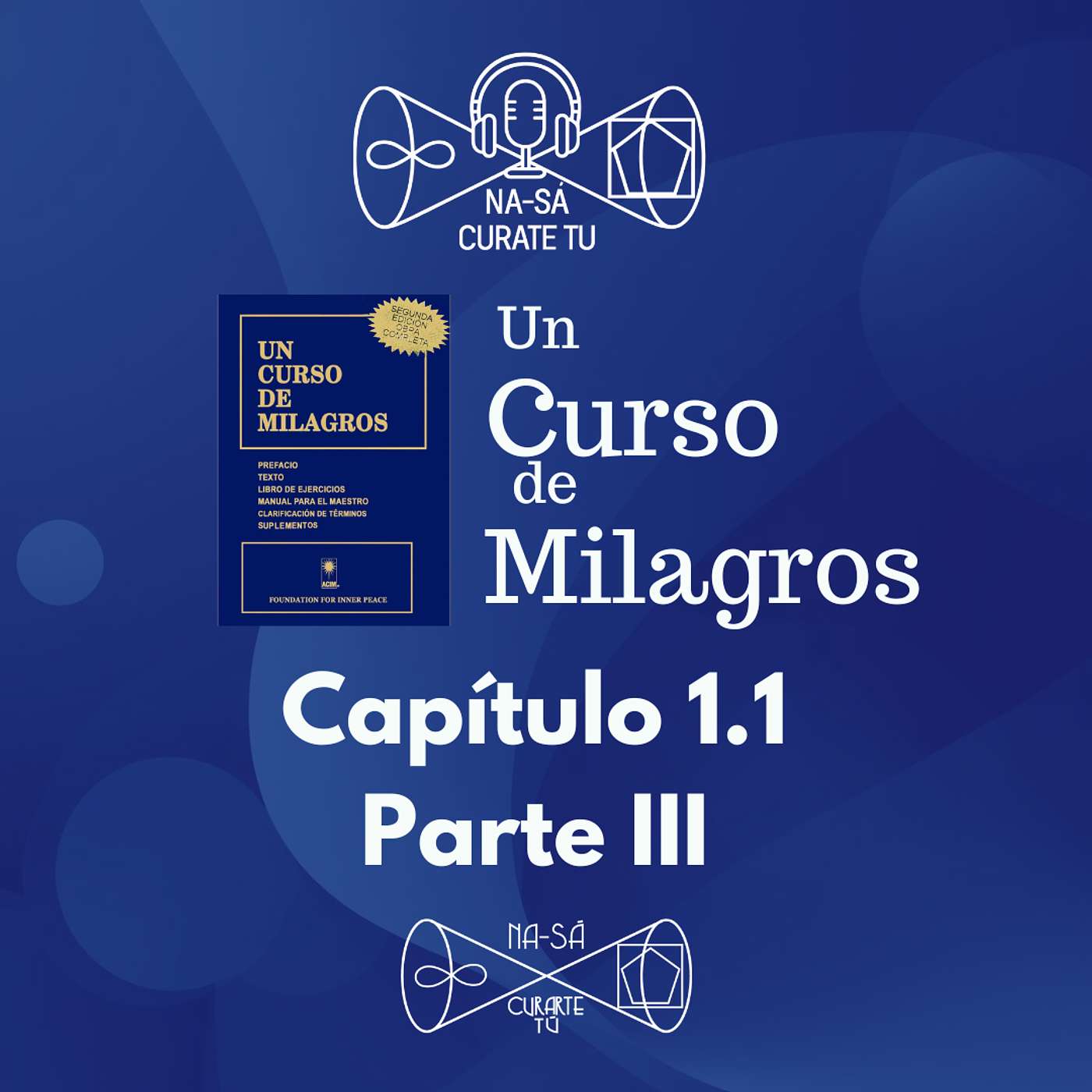 05 - UCDM - Capítulo 1.1 Parte III episode artwork