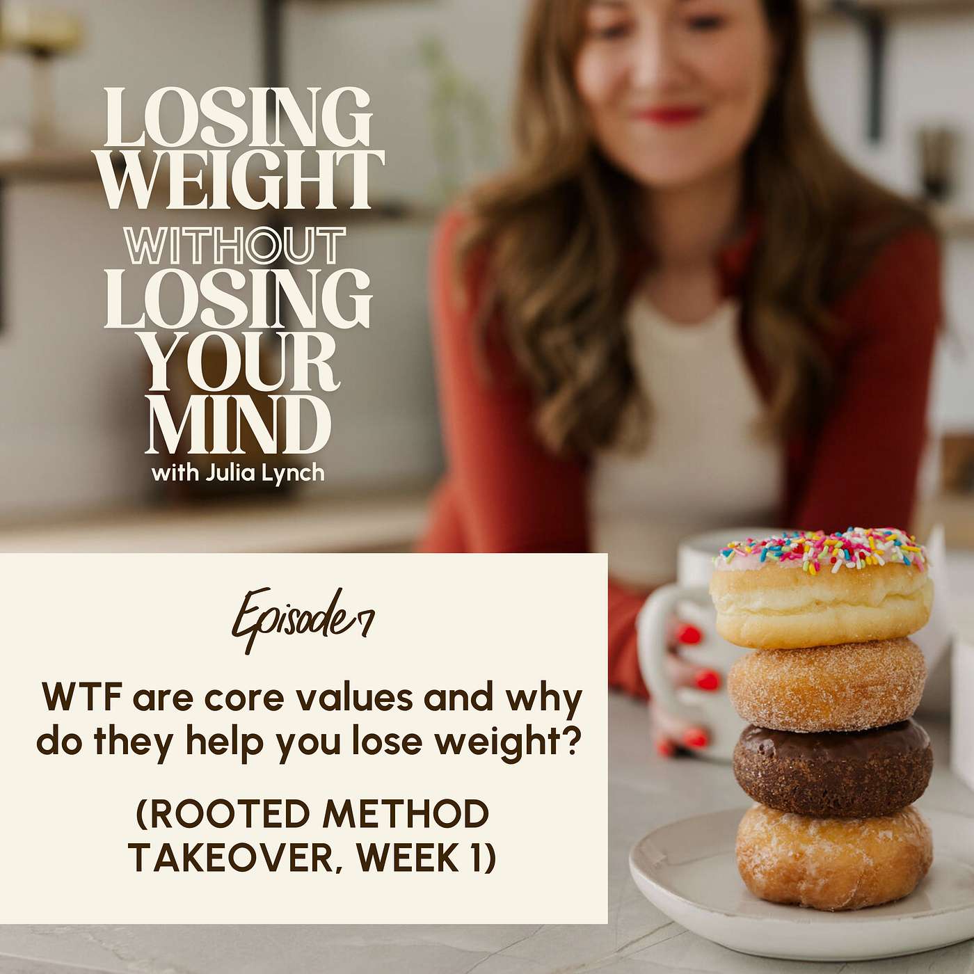 S3, E7: WTF are core values and why do they help you lose weight? (ROOTED METHOD TAKEOVER, WEEK 1) S3, E7: WTF are core values and why do they help you lose weight? (ROOTED METHOD TAKEOVER, WEEK 1)