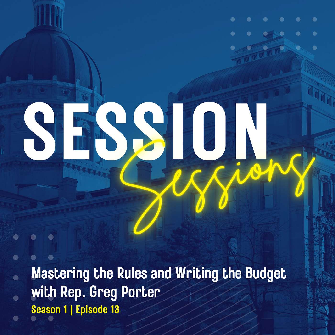 Mastering the Rules and Writing the Budget w/Rep. Greg Porter