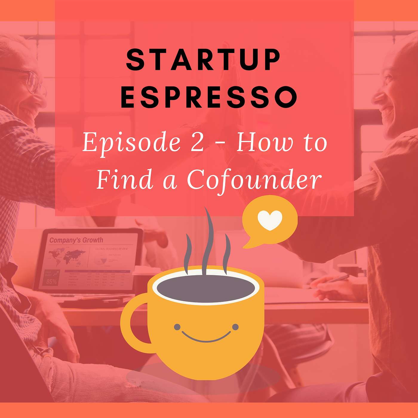 How to find a cofounder for your startup - Startup Espresso Episode 2