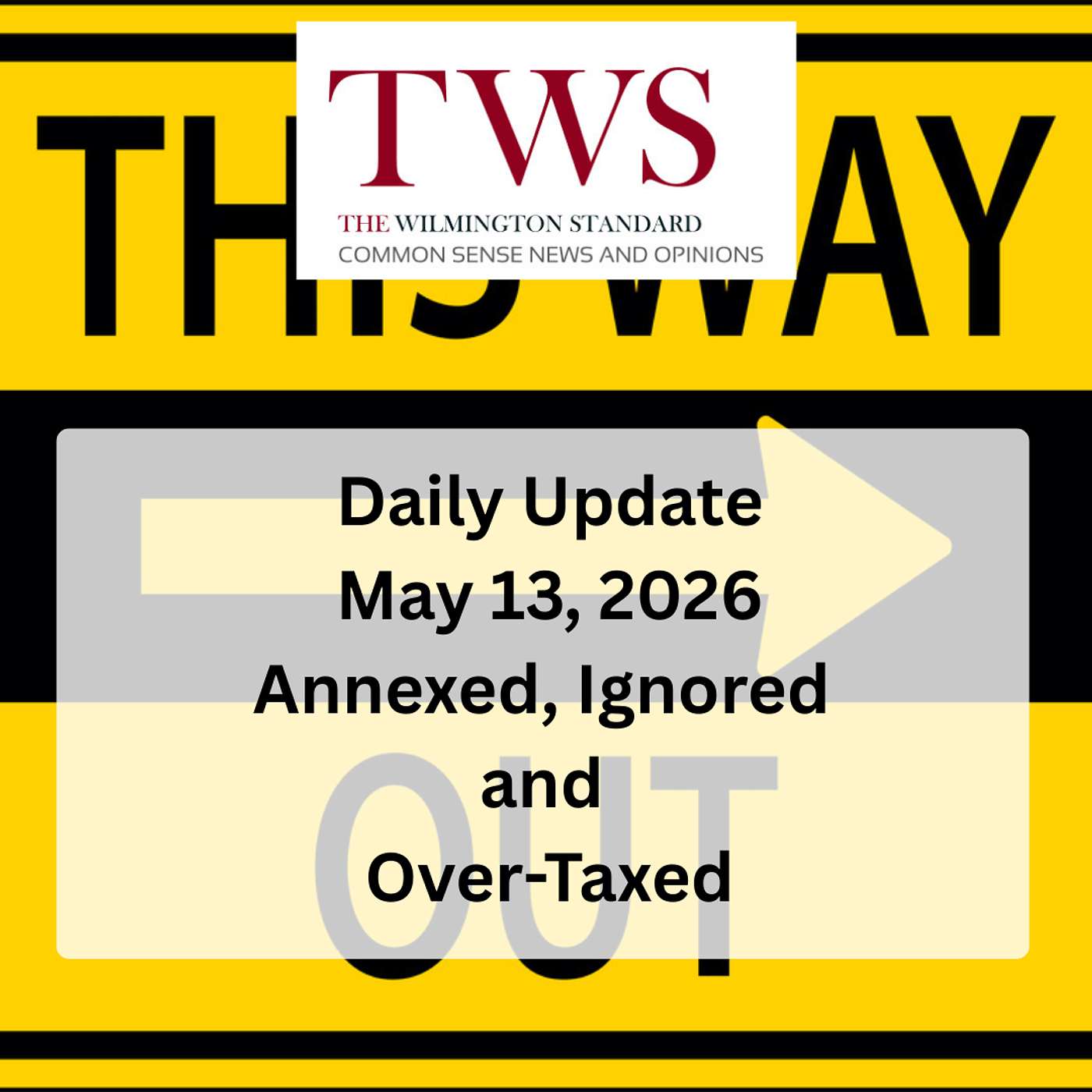 Annexed, Ignored and Over-Taxed– Daily Update May 13, 2026 episode artwork