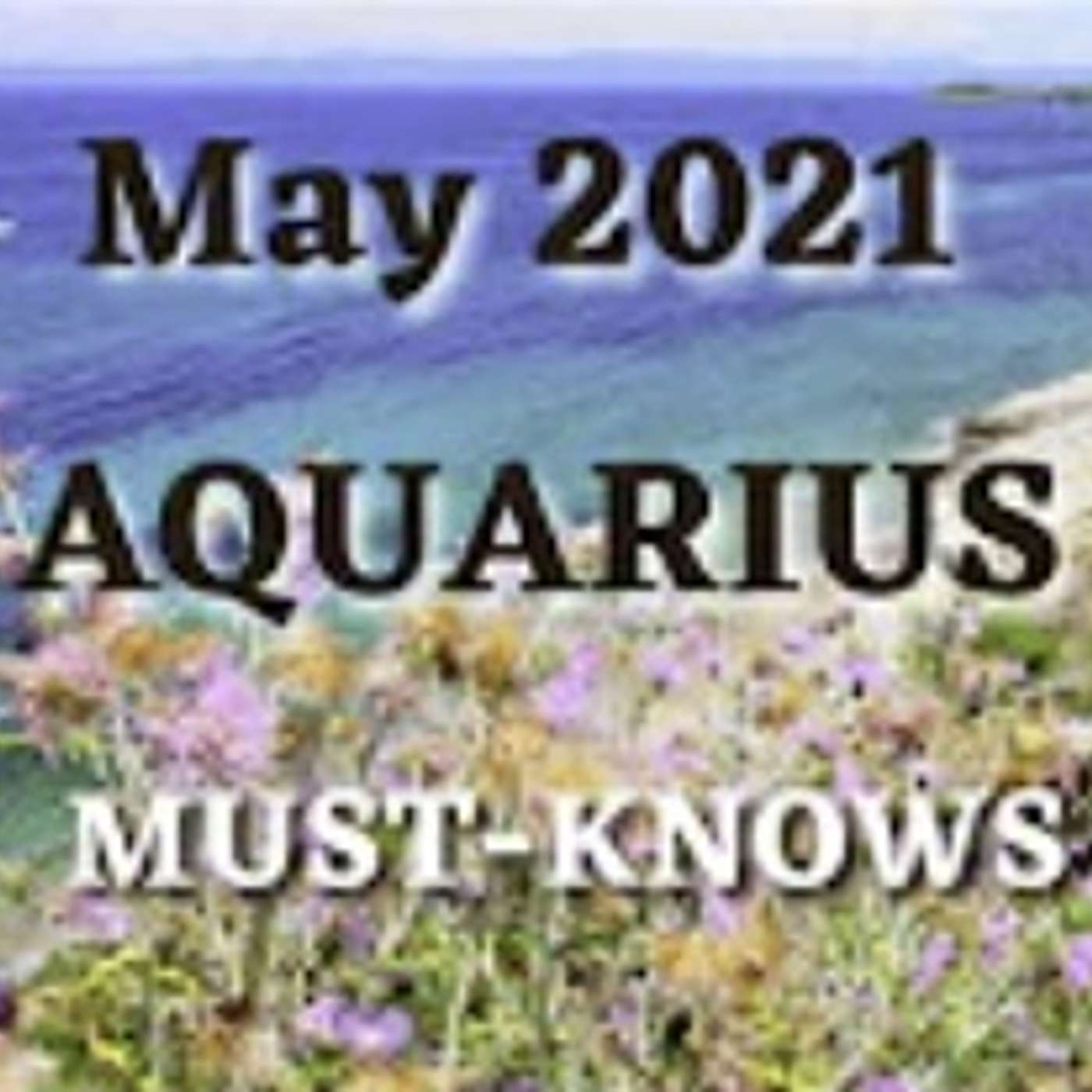 Aquarius May 2021 Astrology Must-Knows (Horoscope Report) MAJOR ECLIPSE NEWS AHEAD!