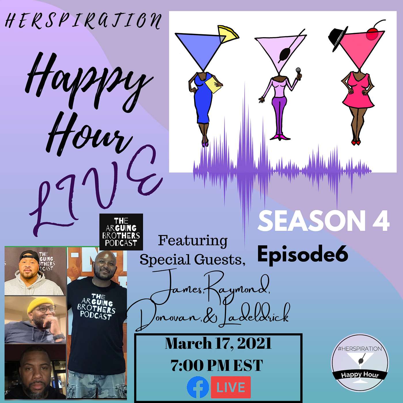 Herspiration Happy Hour Season 4, Episode 6, Who is Arguing w/ Guests, The Arguing Brother Podcast episode artwork