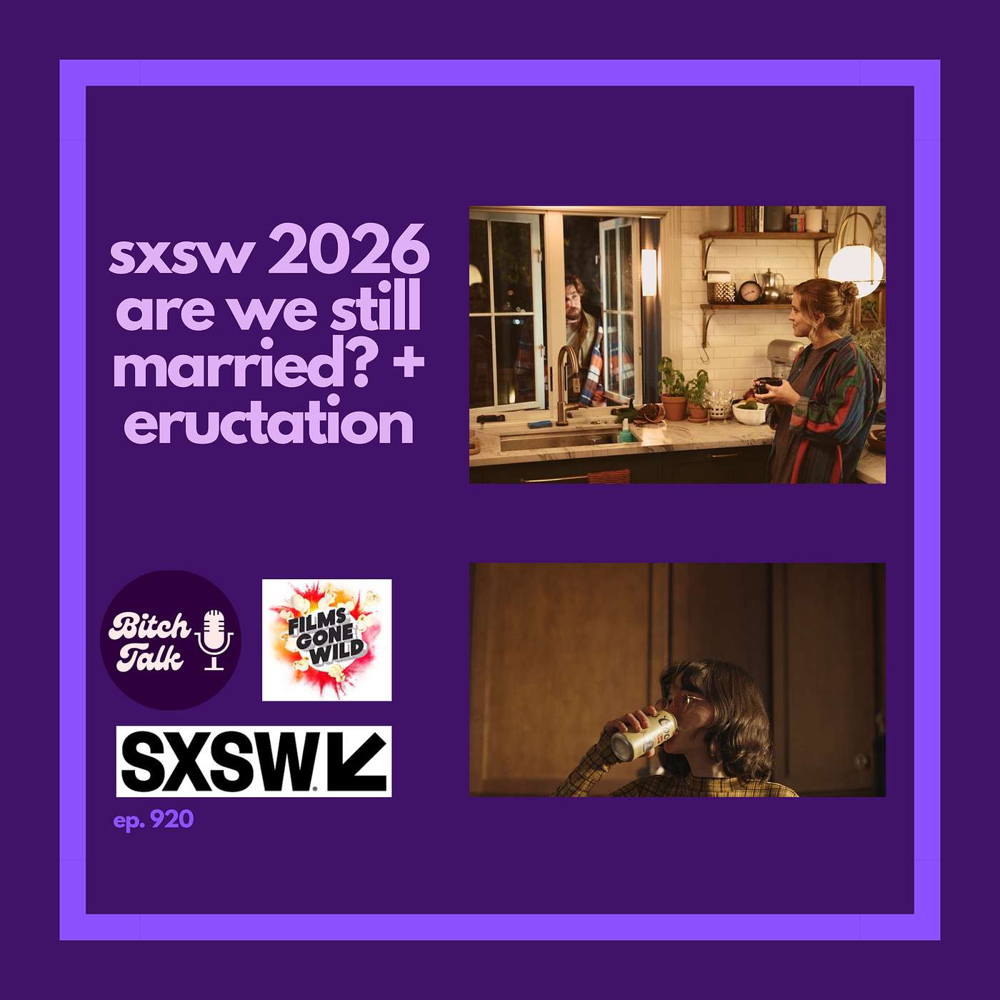 SXSW 2026 - Are We Still Married? and Eructation