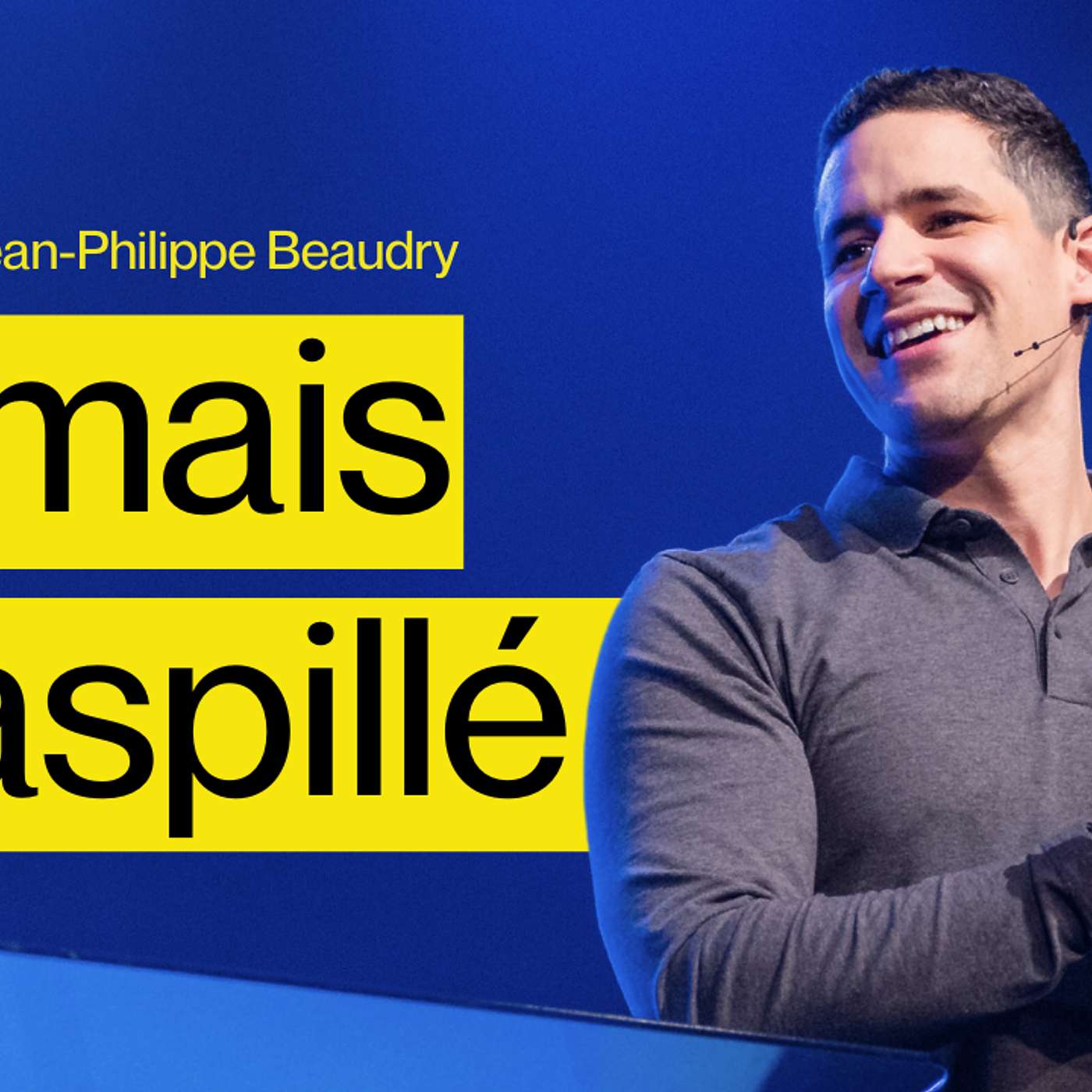 Jamais gaspillé | Jean-Philippe Beaudry