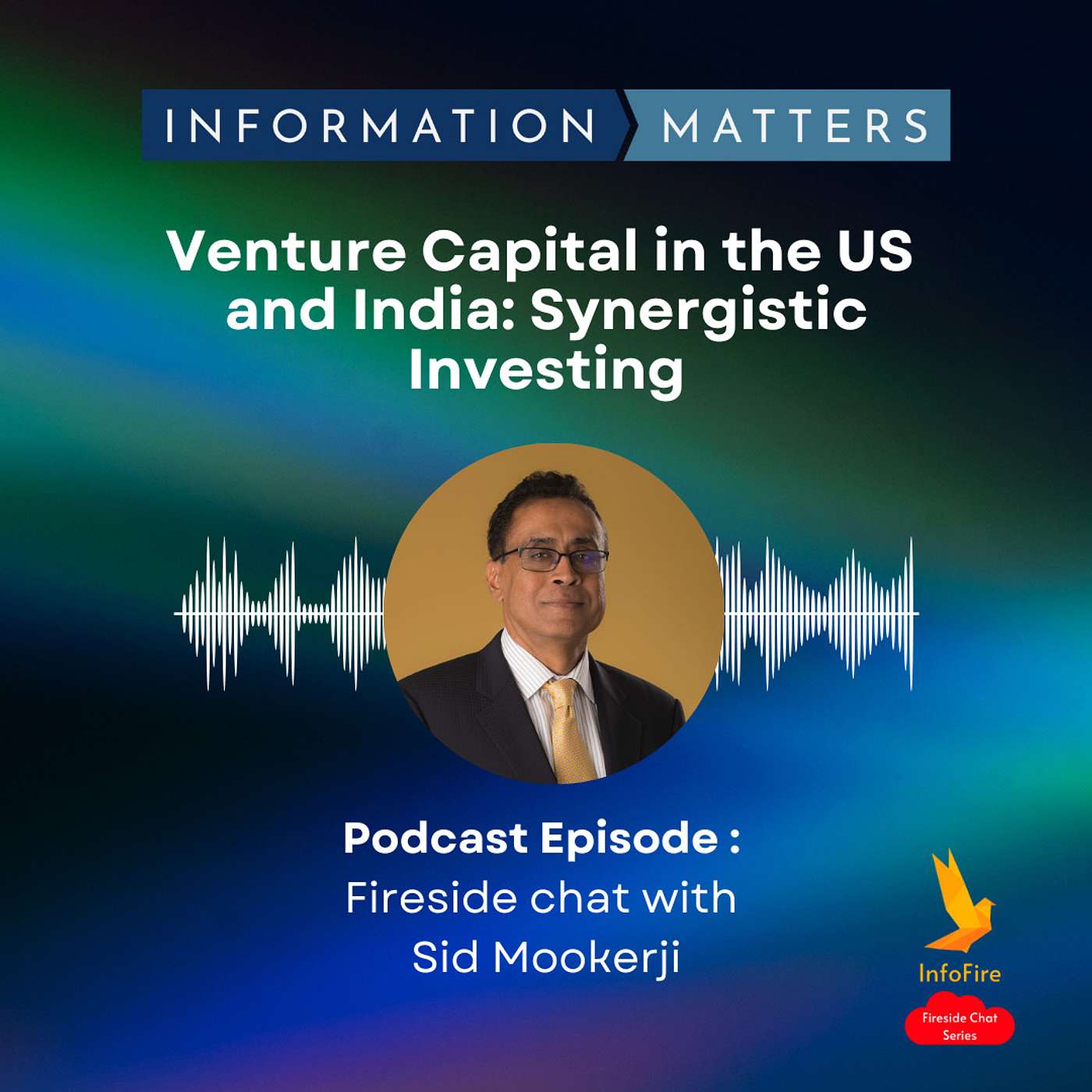 Fireside Chat with Sid Mookerji - Venture Capital in the US and India: Synergistic Investing