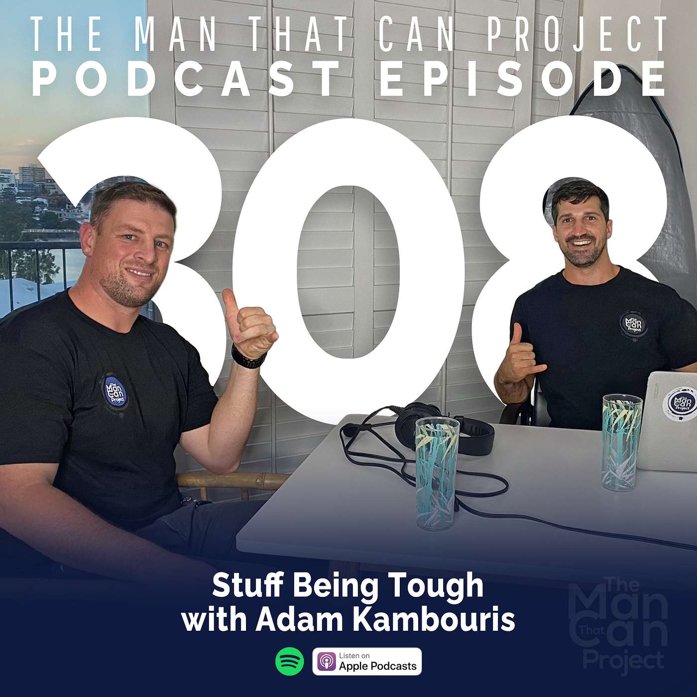 308: Adam Kambouris - Stuff being tough