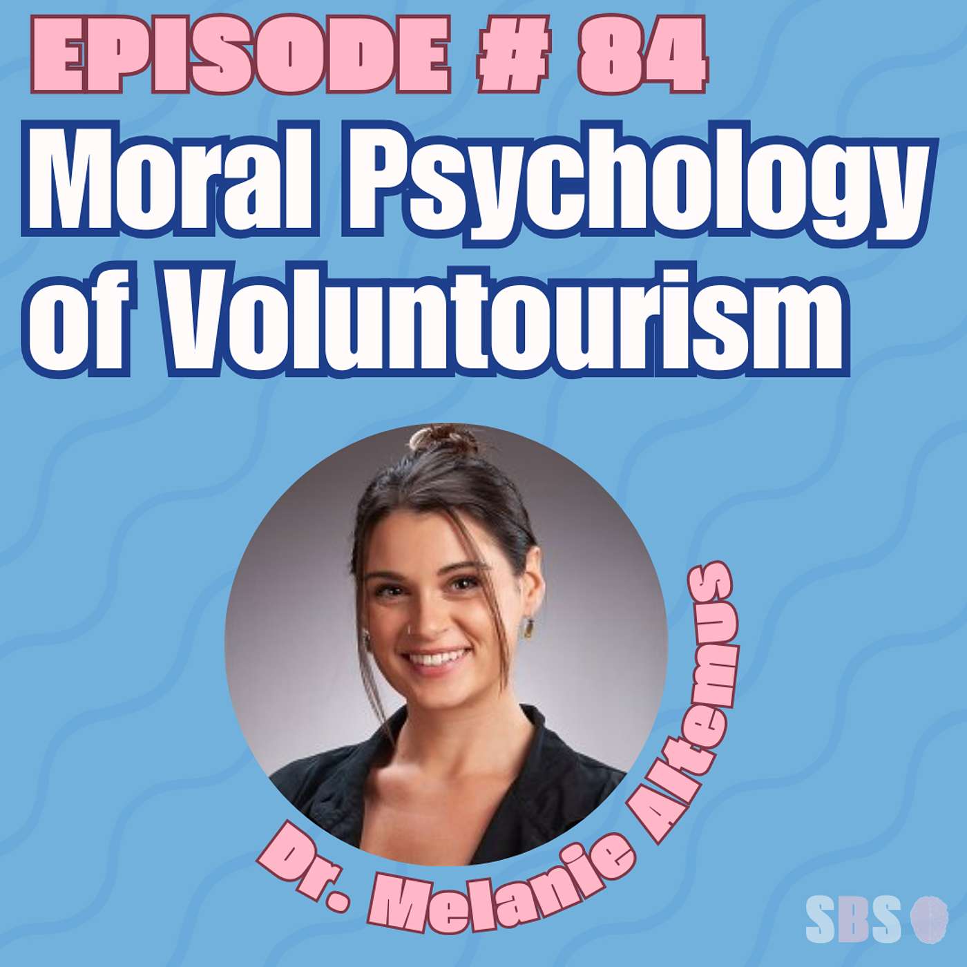 #84. The Moral Psychology of Voluntourism - Dr. Melanie Altemus episode artwork