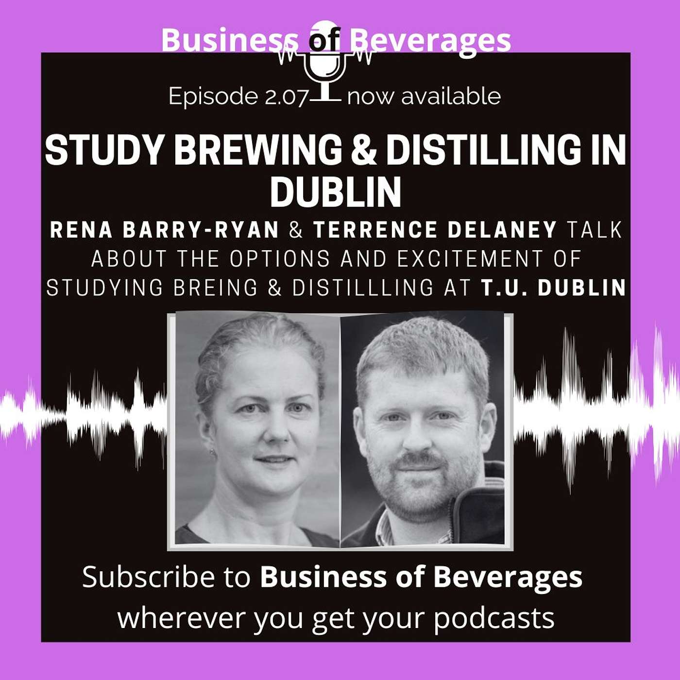 Study Brewing & Distilling in Dublin! Rena Barry- Ryan & Terence Delaney explain the advantages of a Post-Graduate qualification from TU Dublin