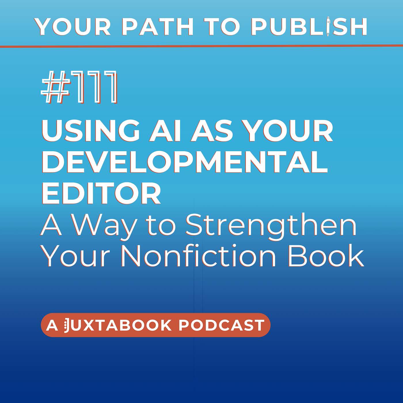 Using AI as Your Developmental Editor — A Way to Strengthen Your Nonfiction Book Using AI as Your Developmental Editor — A Way to Strengthen Your Nonfiction Book