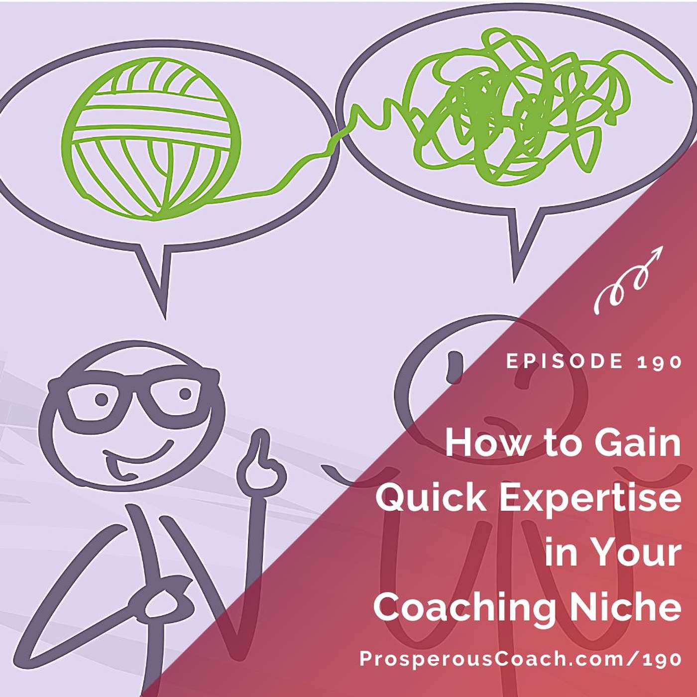 190: How to Quickly Gain Expertise in Your Coaching Niche