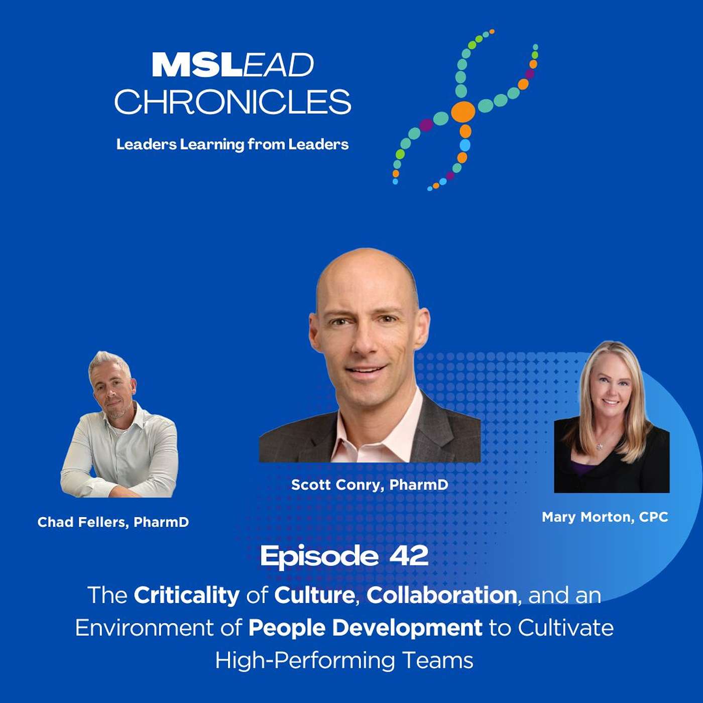 Episode 42: The Criticality of Culture, Collaboration, and an Environment of People Development with Scott Conry, PharmD episode artwork