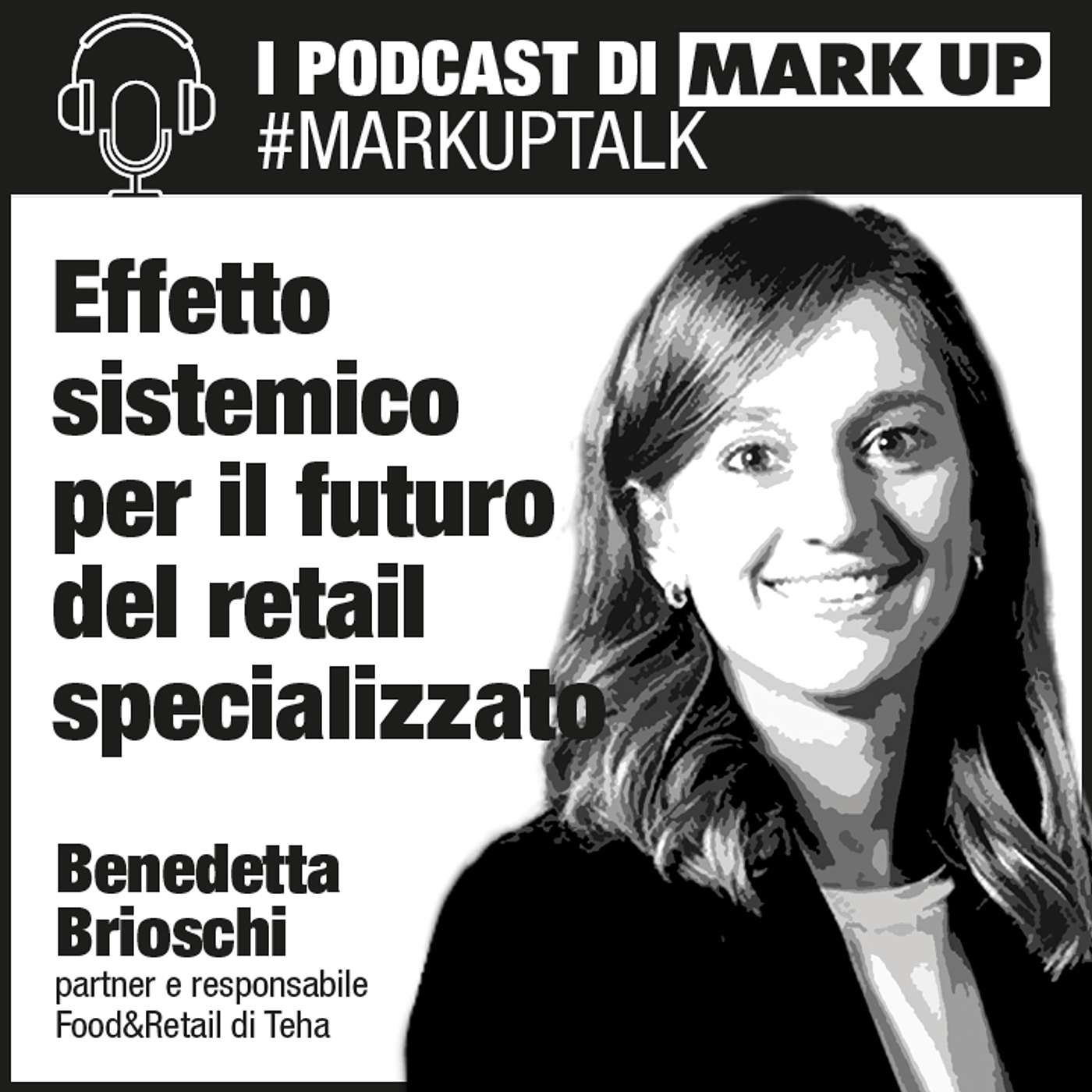 Effetto sistemico per il futuro del retail specializzato #markuptalk con Benedetta Brioschi
