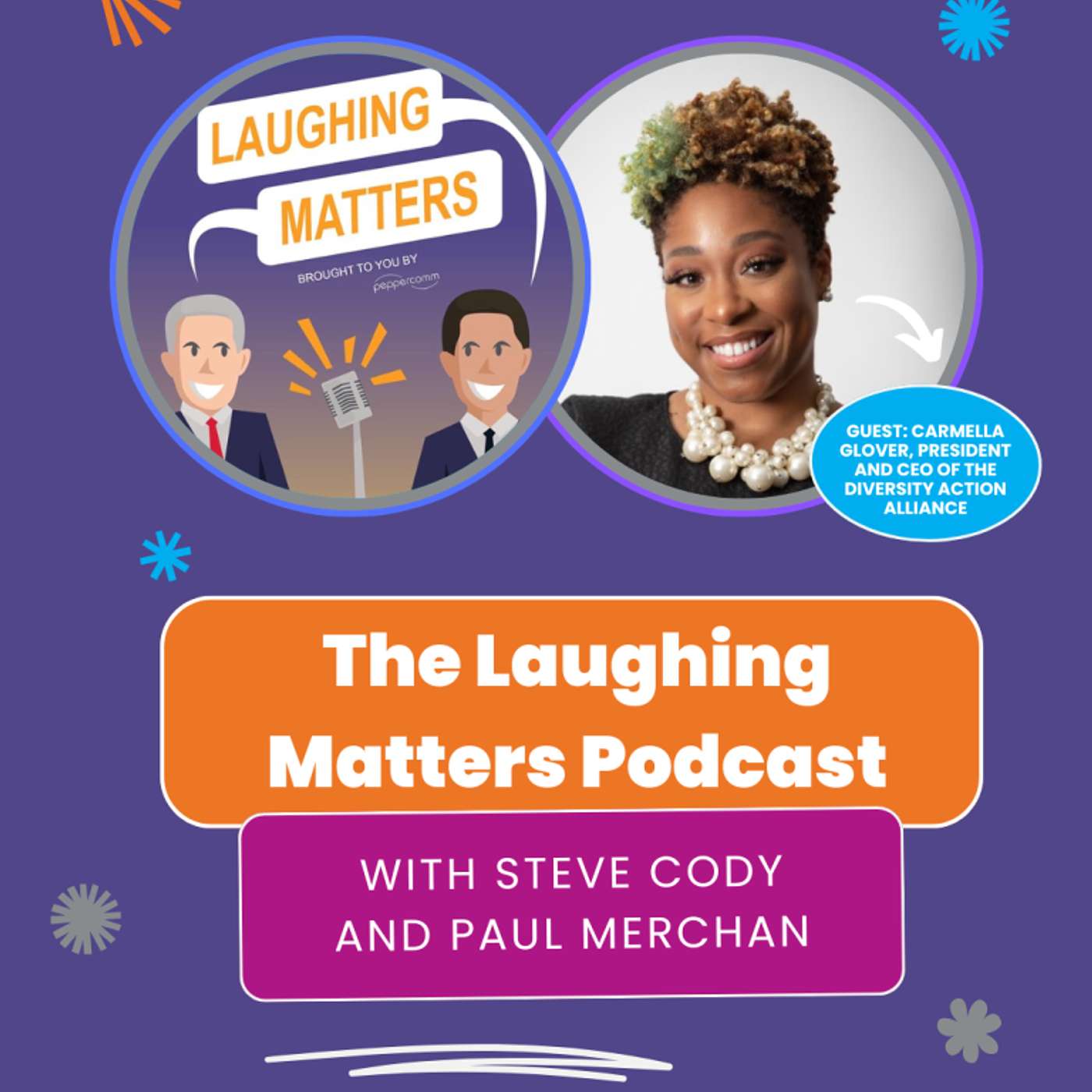 Episode 46: How to Say Diversity Out Loud and Mean It: Carmella Glover, Diversity Action Alliance