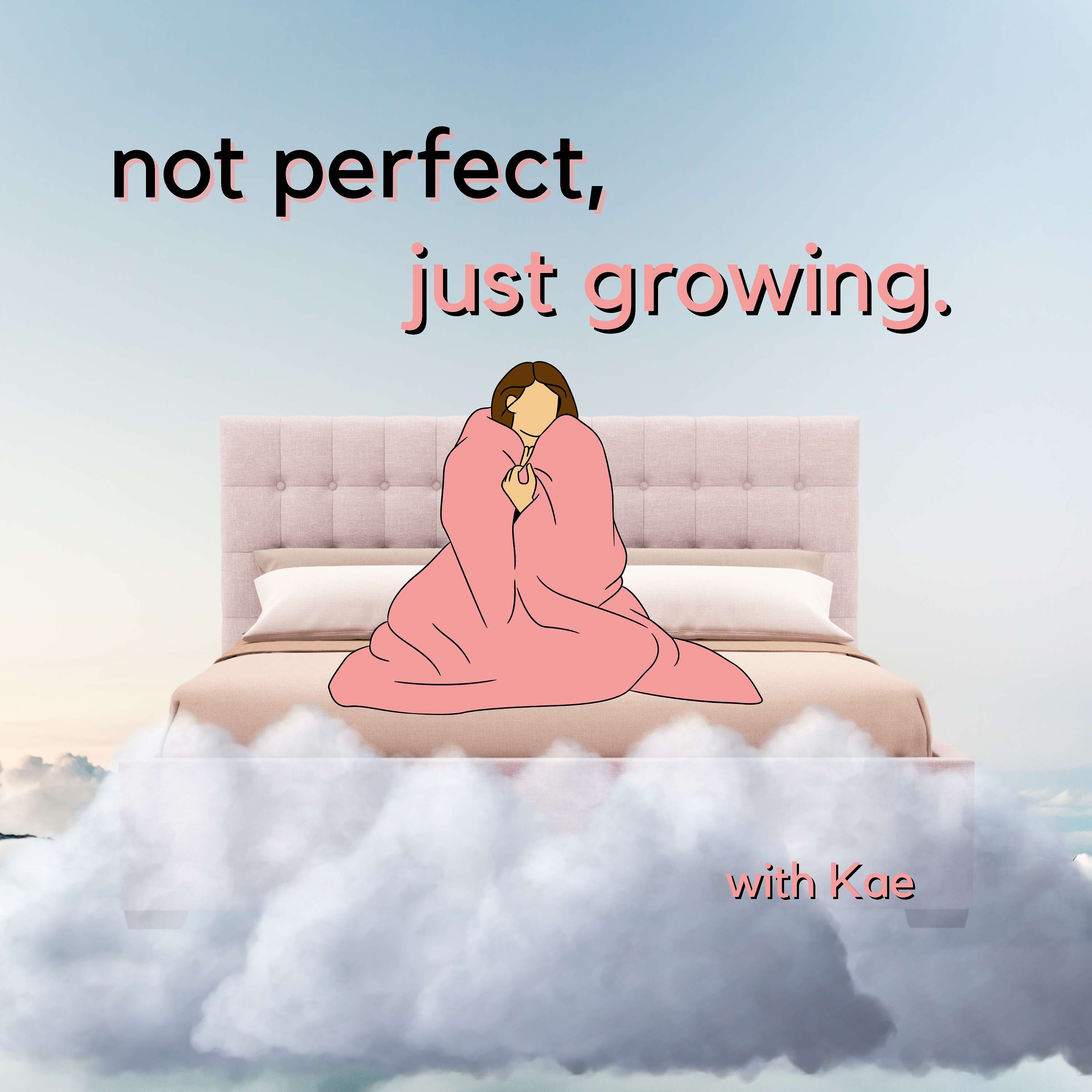 Not Perfect, Just Growing.