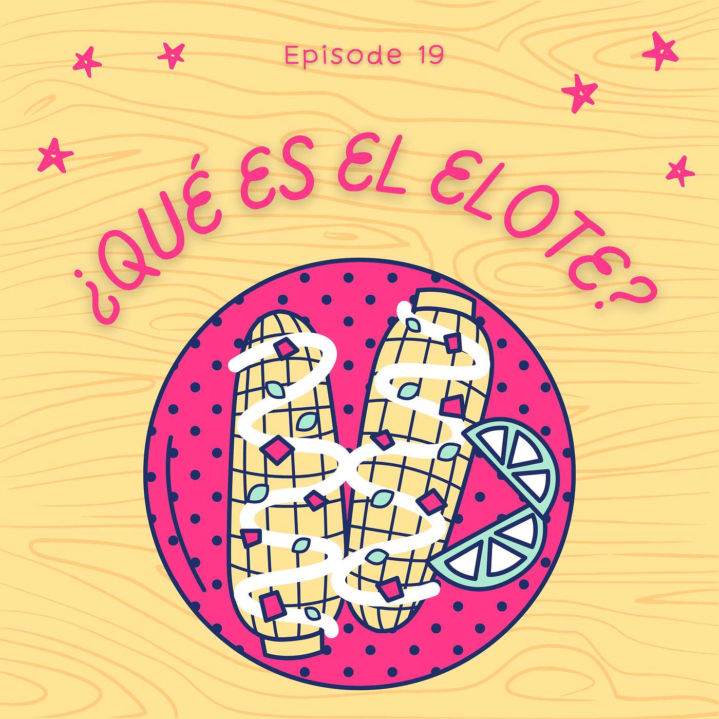 Season 2: Episode 19: ¿Qué es el elote?