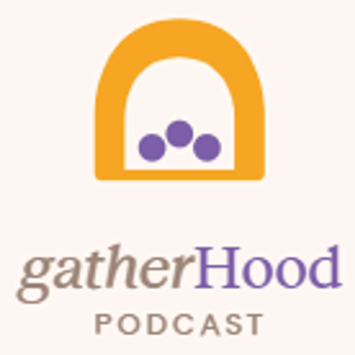 GatherHood Podcast