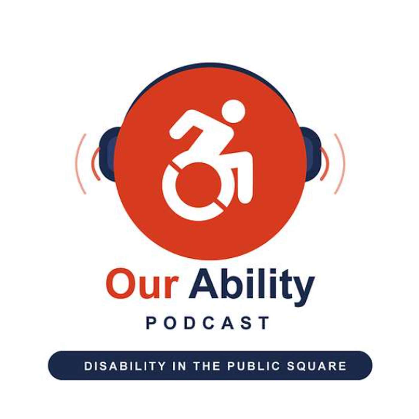 Disability in the Public Square | An Our Ability Podcast