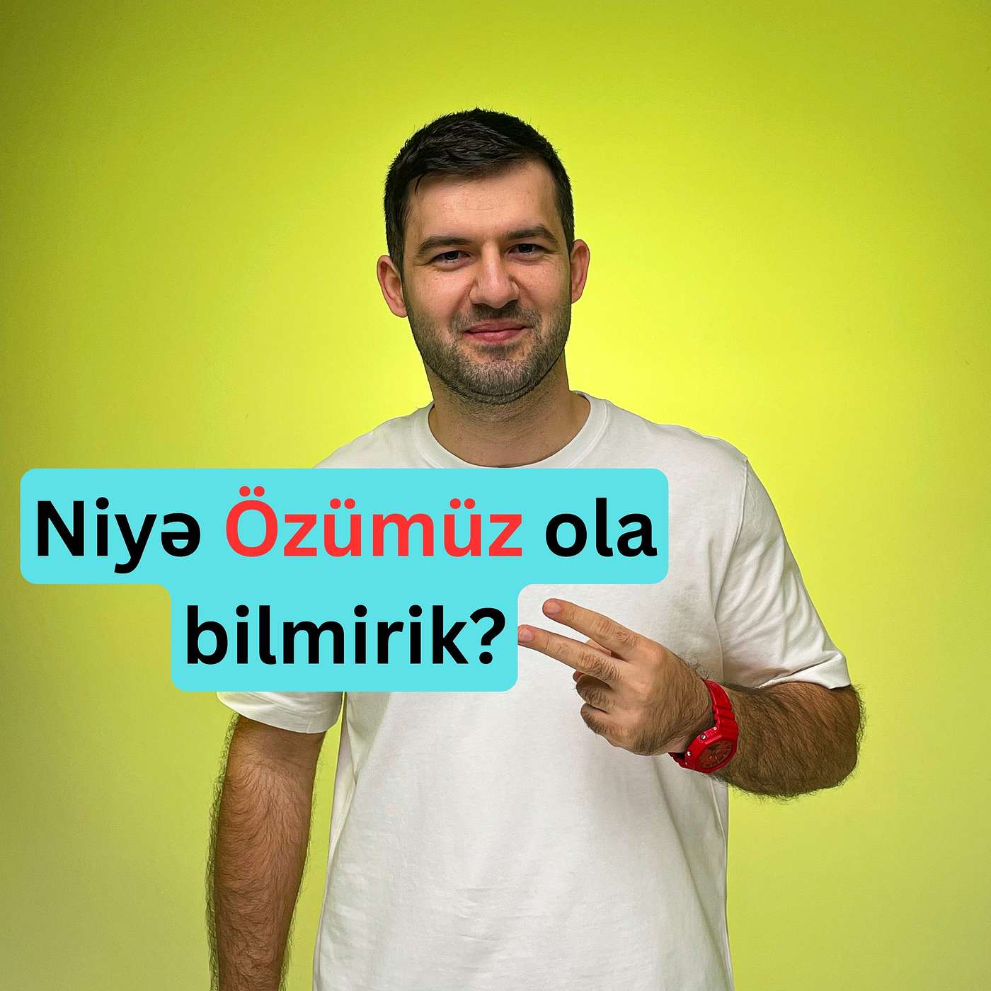 #5 Niyə Özümüz ola bilmirik? Problem nədir? episode artwork