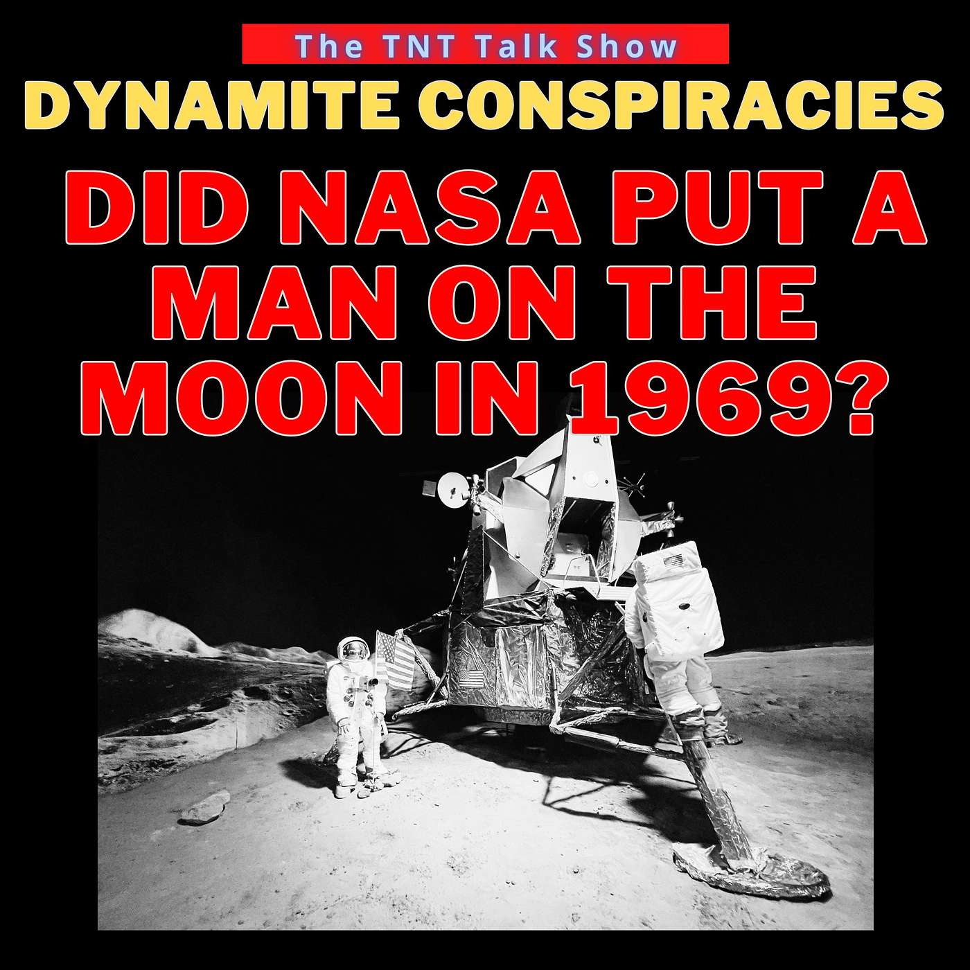 Dynamite Conspiracies - Did NASA put a man on the moon in 1969? episode artwork