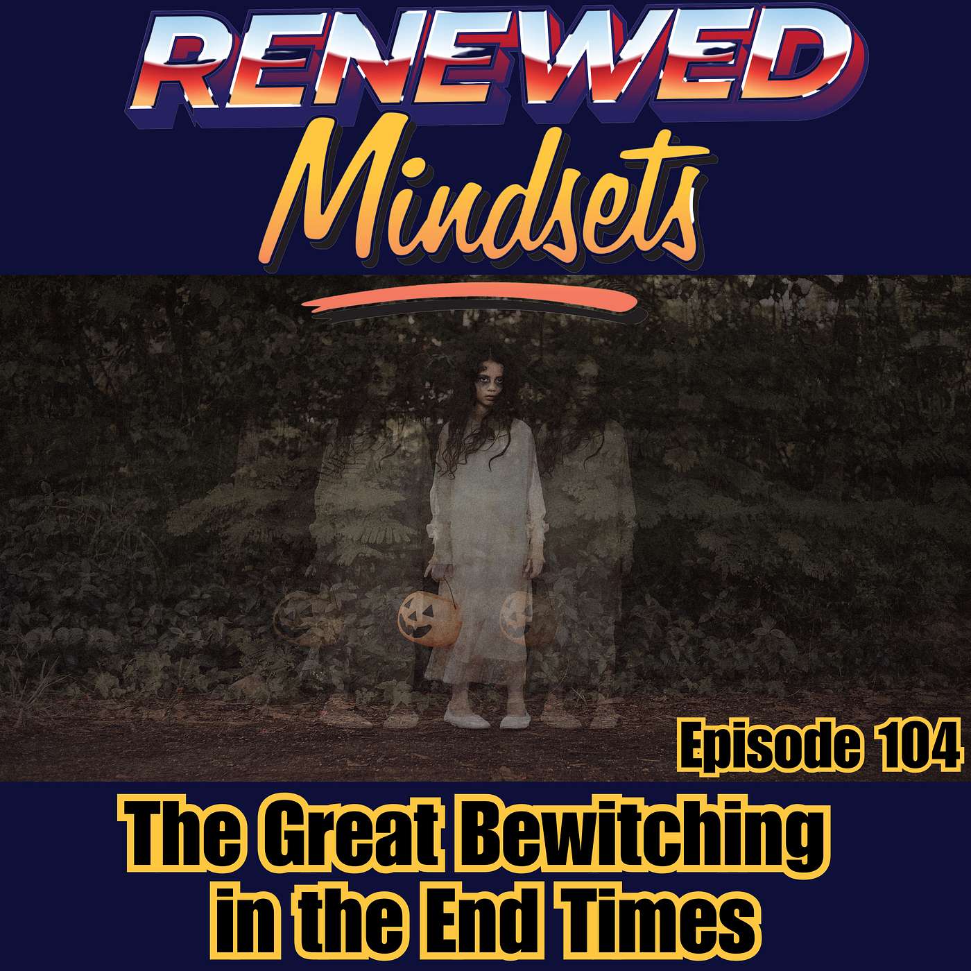 The Great Bewitching in the End Times