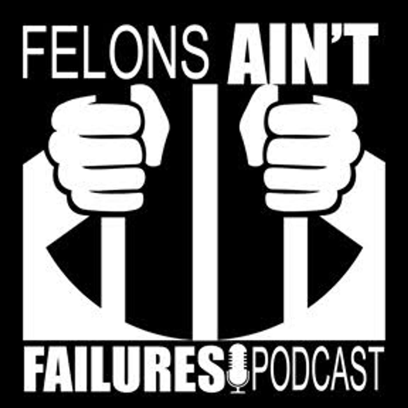 Felons Aint Failures 42