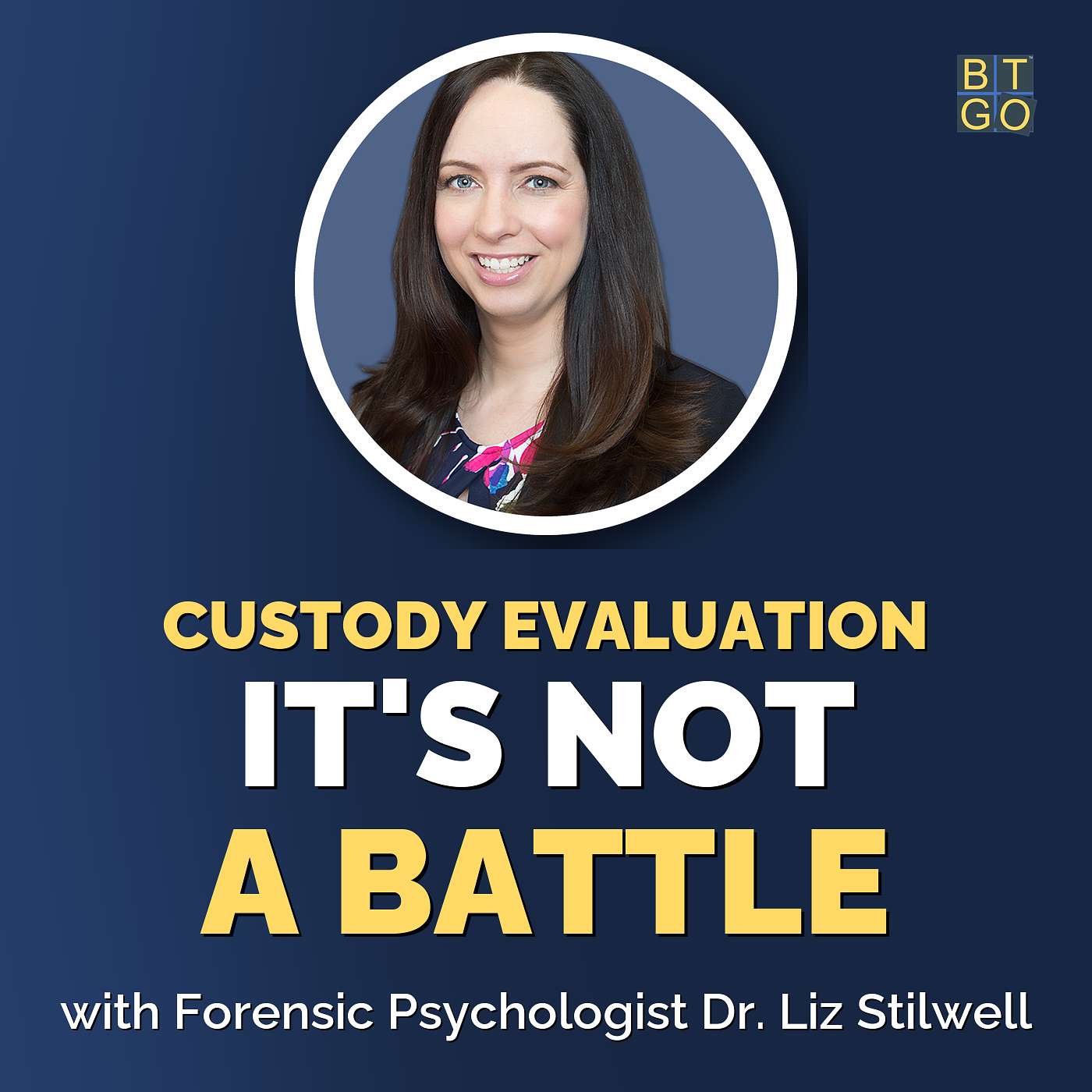 Dr. Liz Stilwell: Inside a Collaborative Custody Evaluation episode artwork