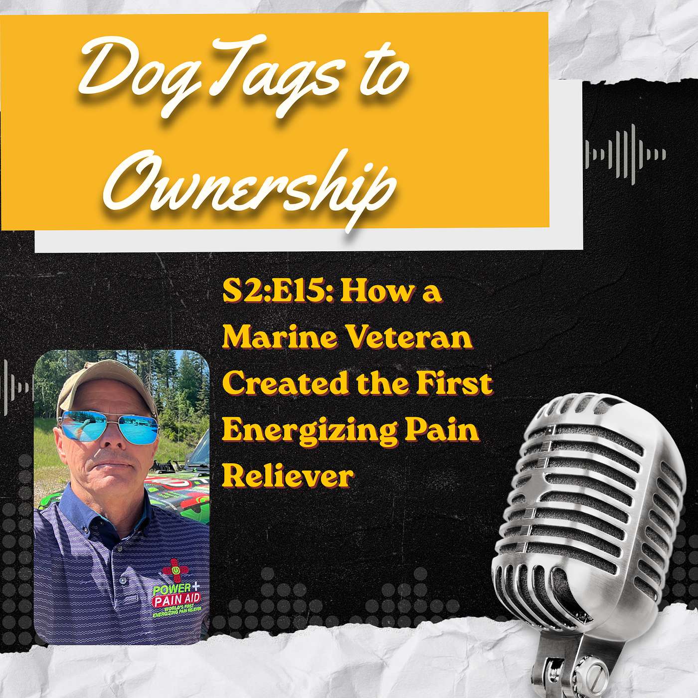 S2:E15: How a Marine Veteran Created the First Energizing Pain Reliever