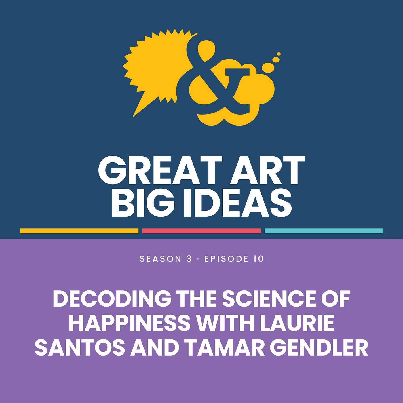 DECODING THE SCIENCE OF HAPPINESS WITH LAURIE SANTOS AND TAMAR GENDLER episode artwork
