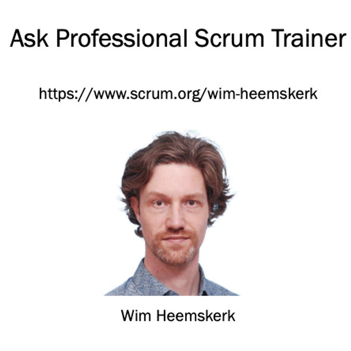cover of episode Ask Professional Scrum Trainer Wim Heemskerk - Answering Questions about Scrum and Agile Leadership