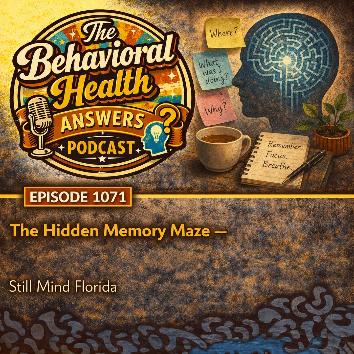Episode 1071: The Hidden Memory Maze | Still Mind Florida episode artwork