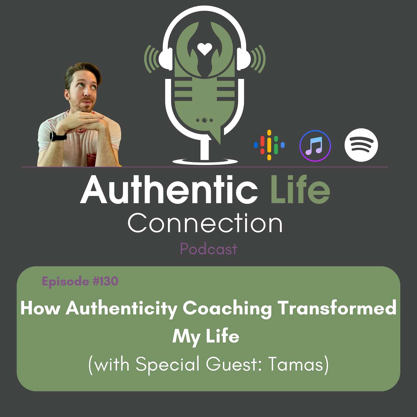 How Authenticity Coaching Transformed My Life (with Special Guest: Tamas)