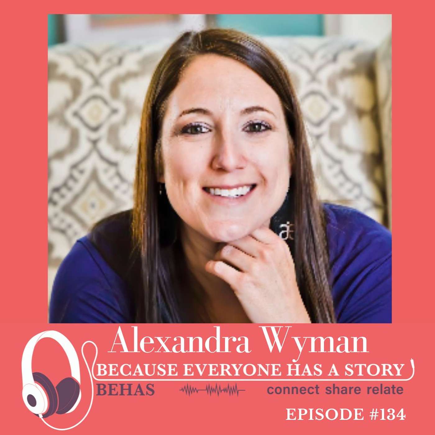The Unseen Journey Through Grief and the Quest for Joy - Alexandra Wyman : 134 episode artwork